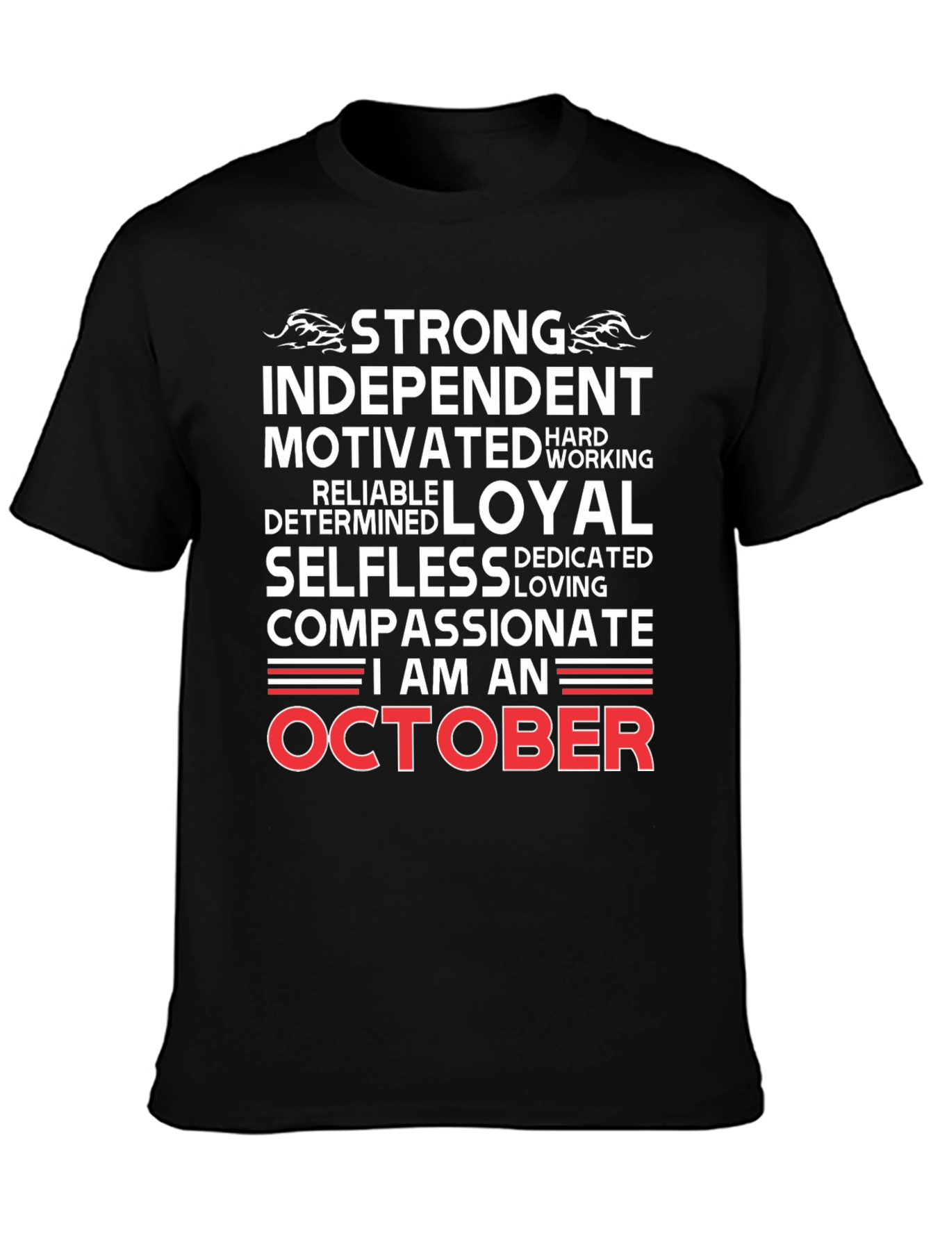 October Birthday T-Shirt - Strong Independent & Loyal