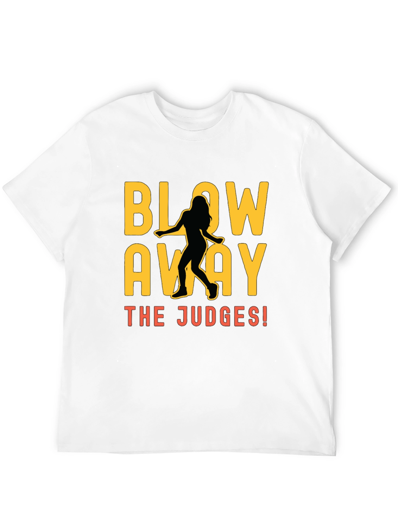 Blow Away the Judges Dance T-Shirt