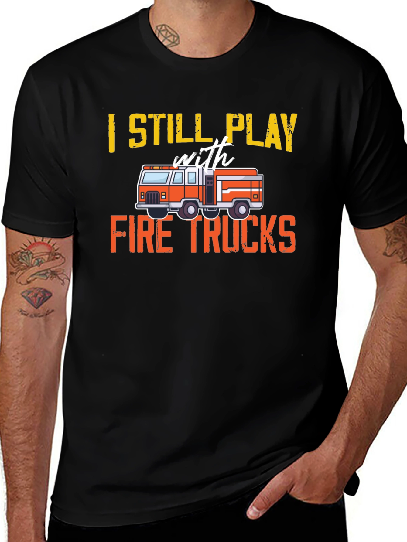 Fire Truck T-Shirt - Still Play With Fire Trucks