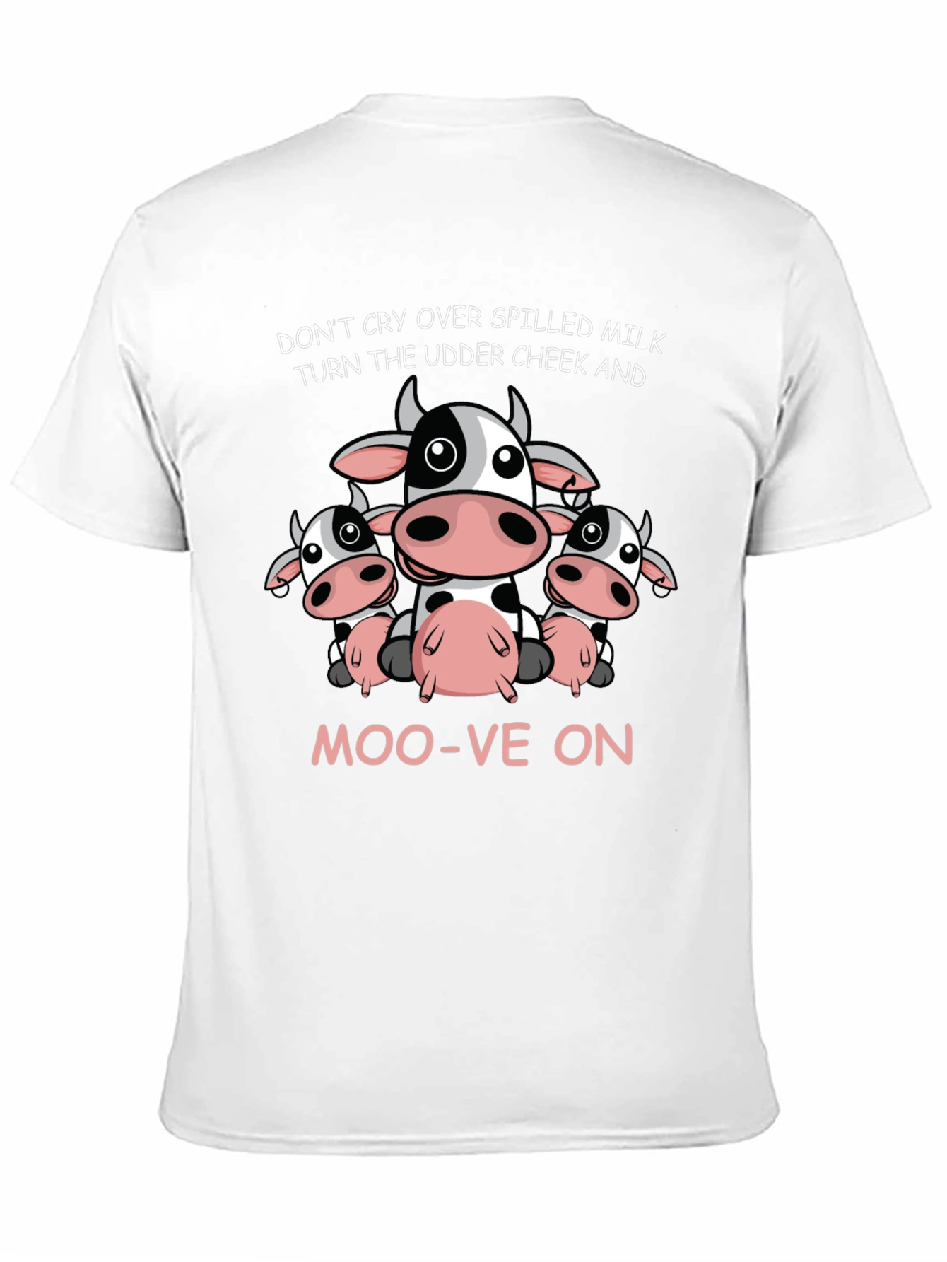 Cow Lovers T-Shirt: Dont Cry Over Spilled Milk