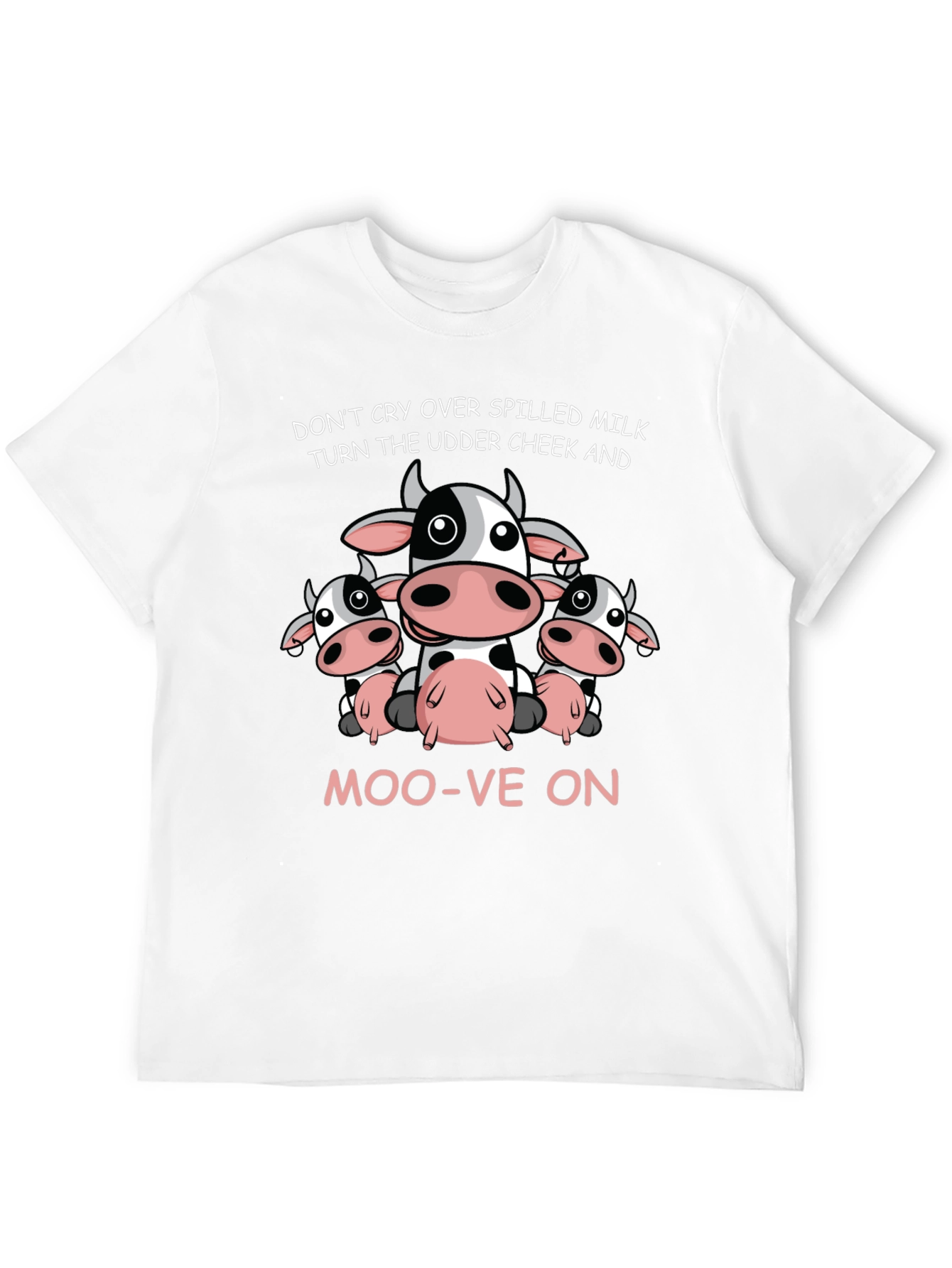 Cow Lovers T-Shirt: Dont Cry Over Spilled Milk
