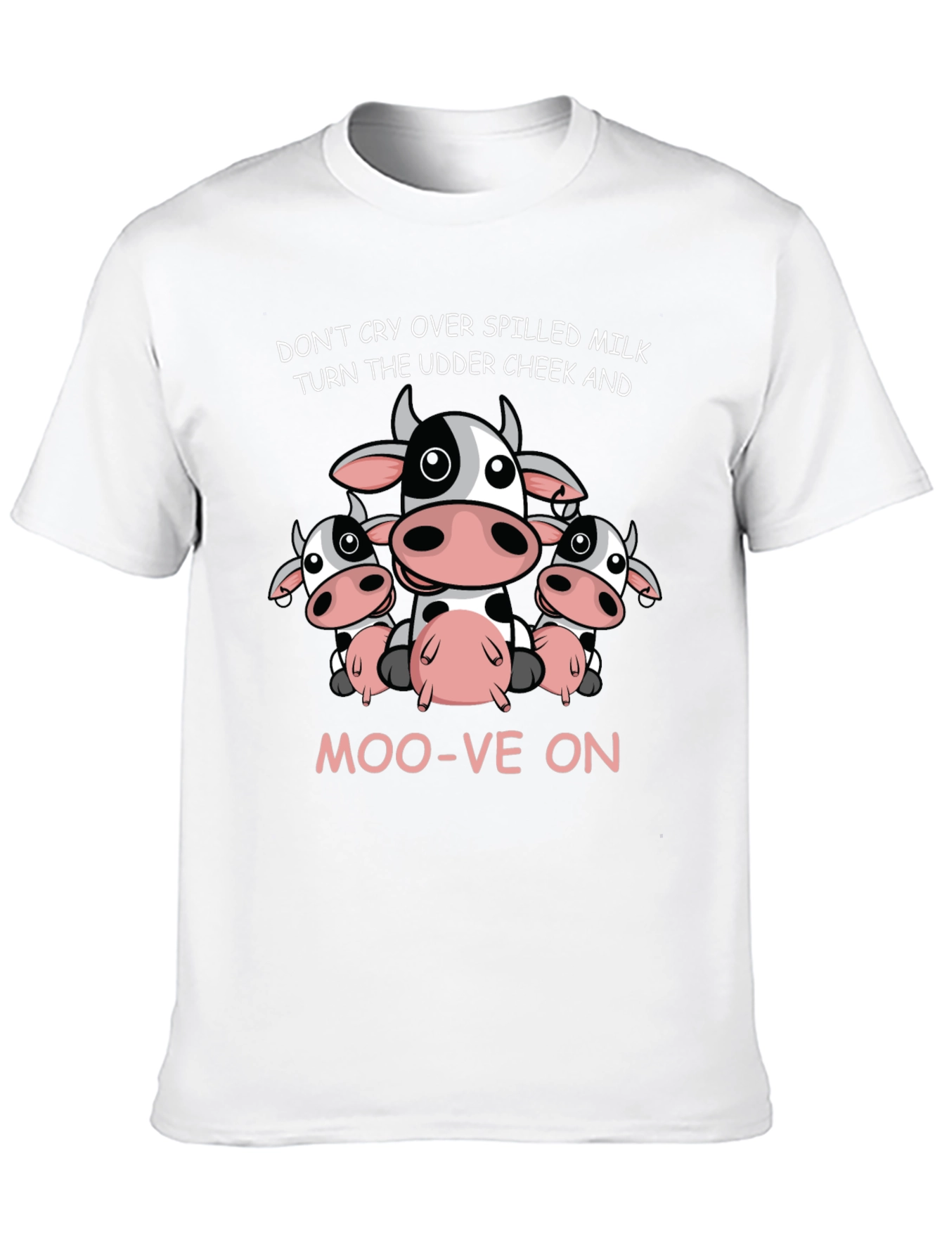 Cow Lovers T-Shirt: Dont Cry Over Spilled Milk