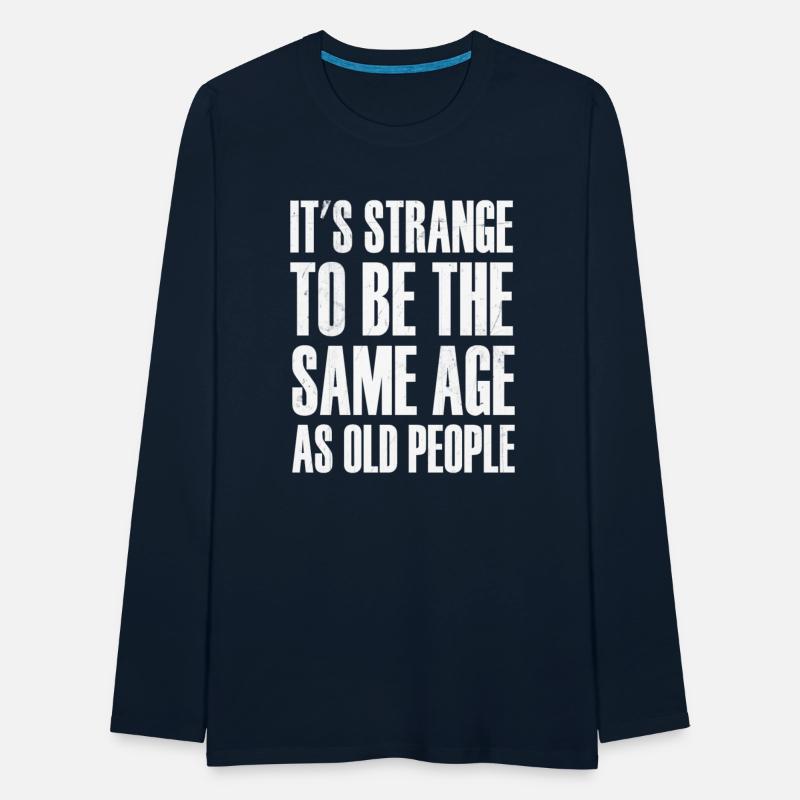 It's Strange To Be The Same Age As Old People