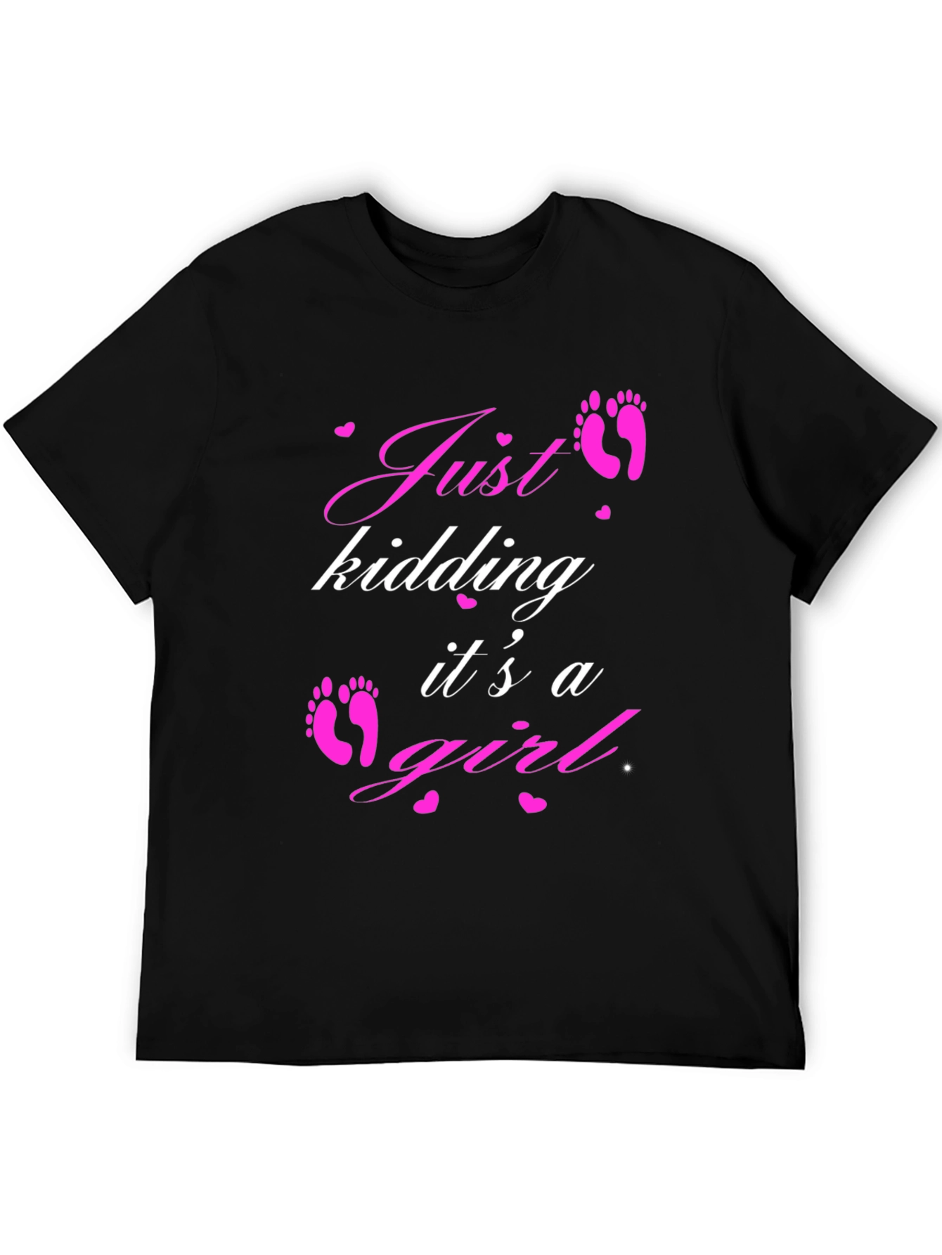 Just Kidding Its a Girl T-Shirt
