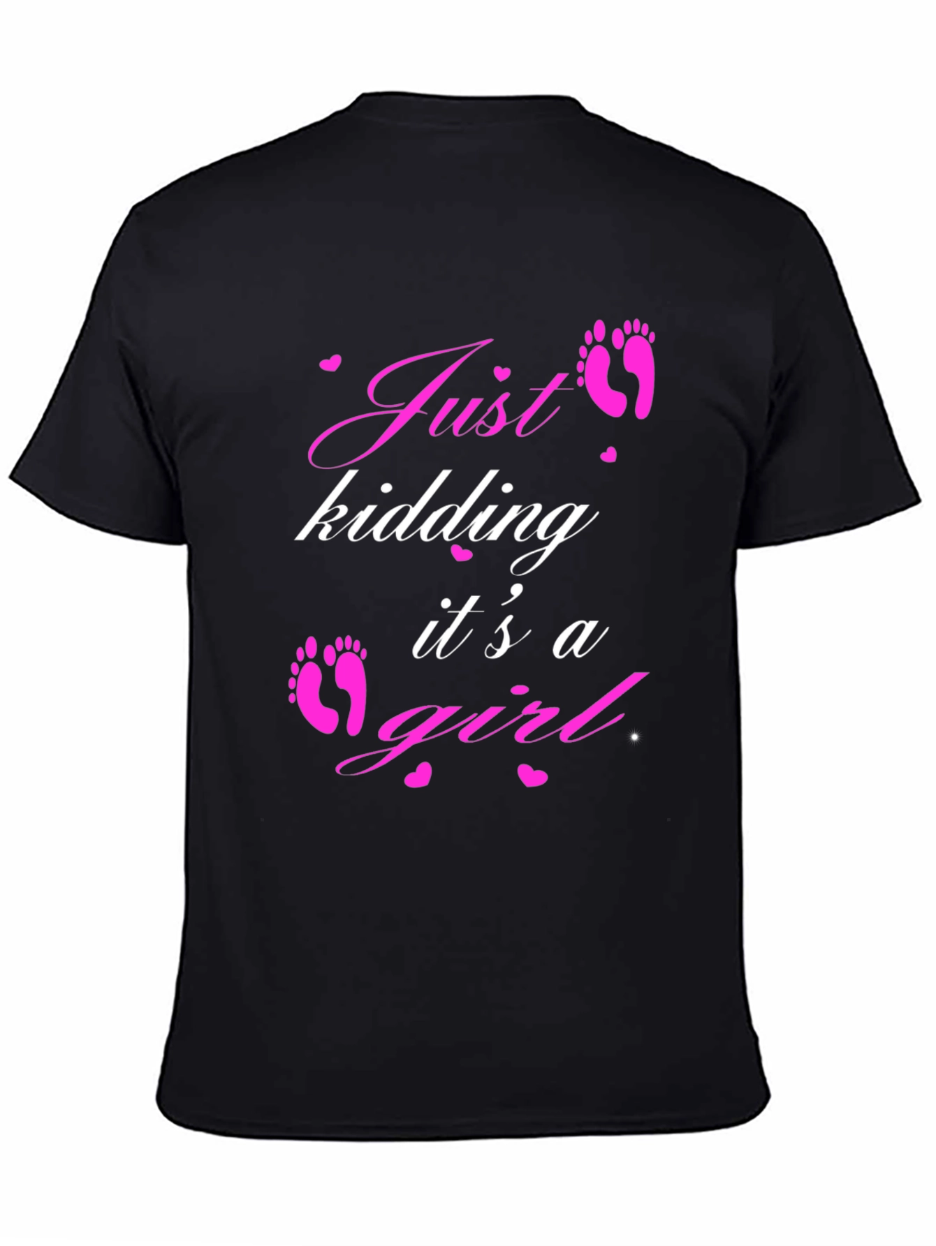 Just Kidding Its a Girl T-Shirt