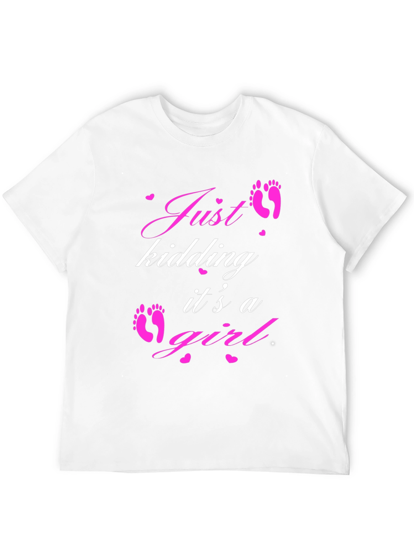 Just Kidding Its a Girl T-Shirt