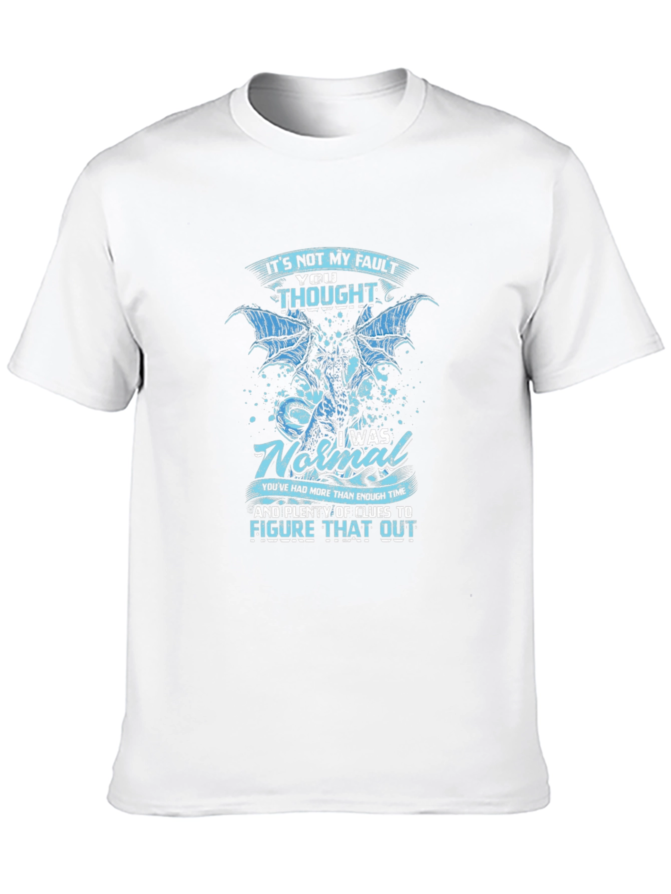 Dragon Graphic T-Shirt - Its Not My Fault