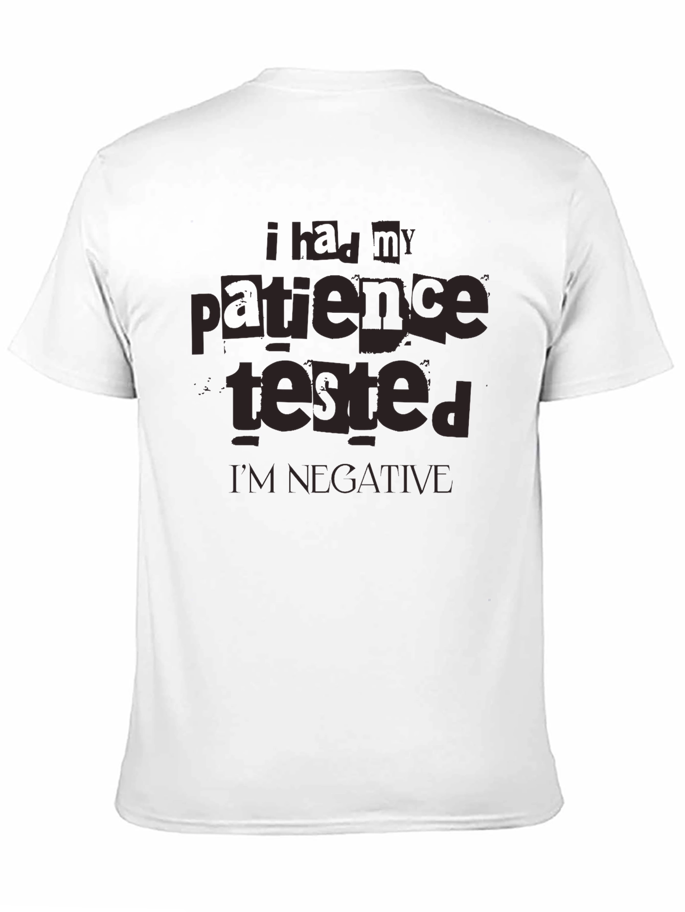 Funny Patience Tested Negative Sarcastic T-Shirt