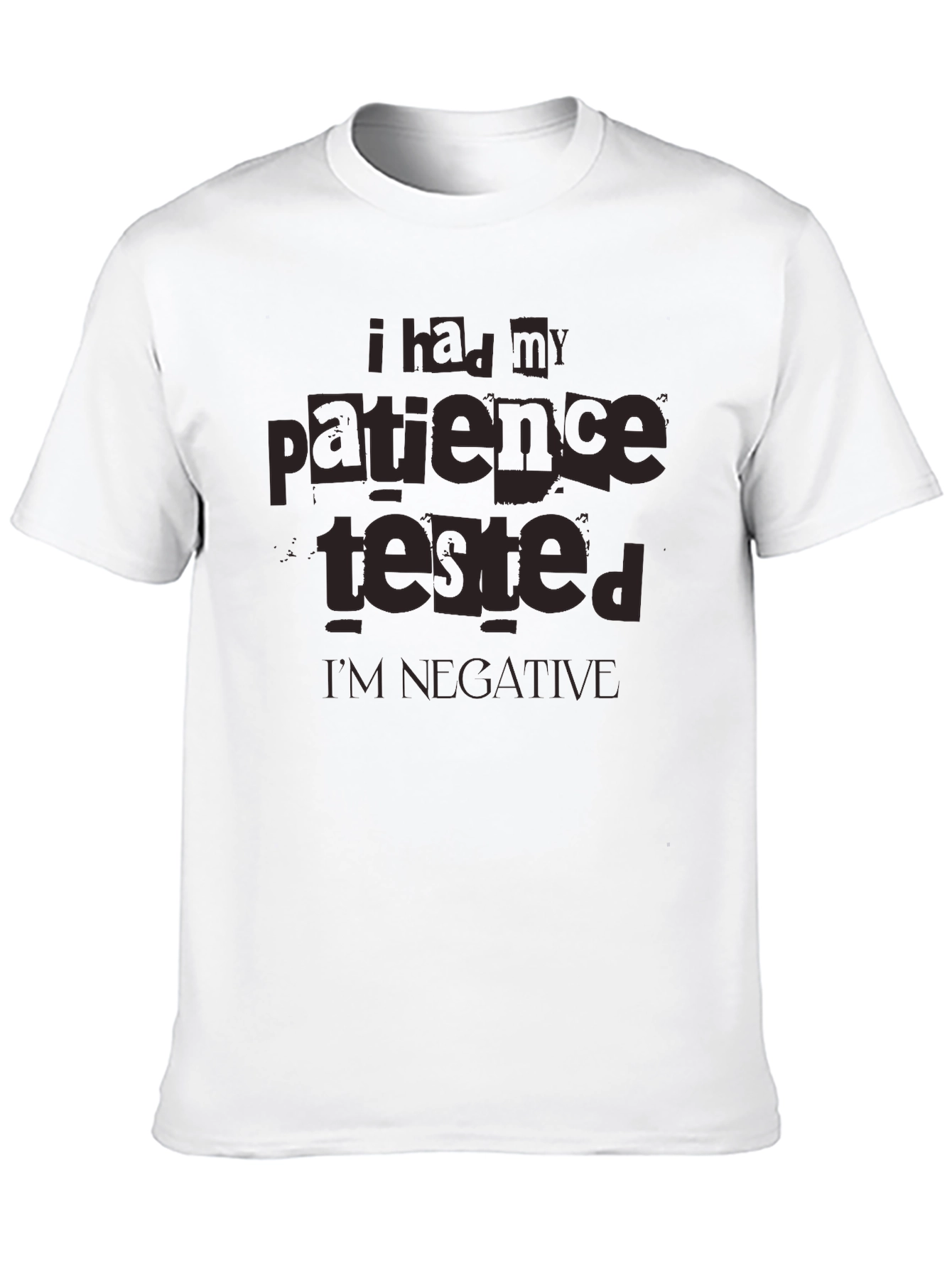 Funny Patience Tested Negative Sarcastic T-Shirt