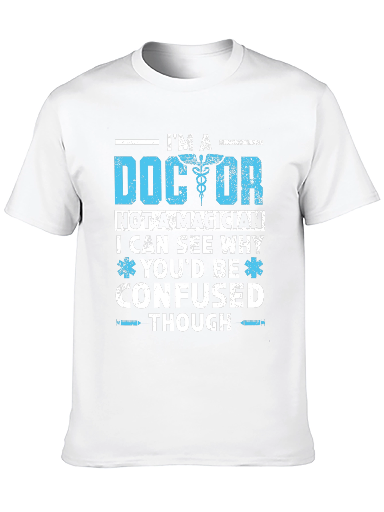 Im A Doctor T-Shirt Funny Medical Gift