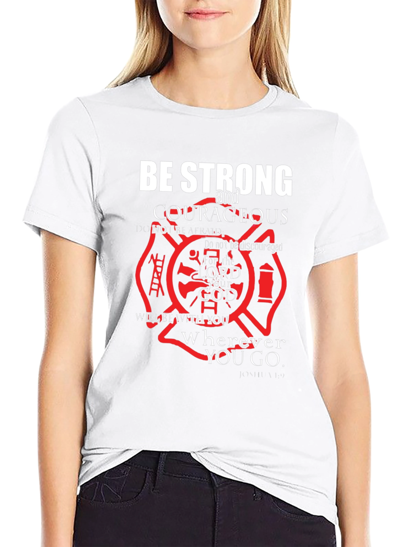 Be Strong and Courageous T-Shirt