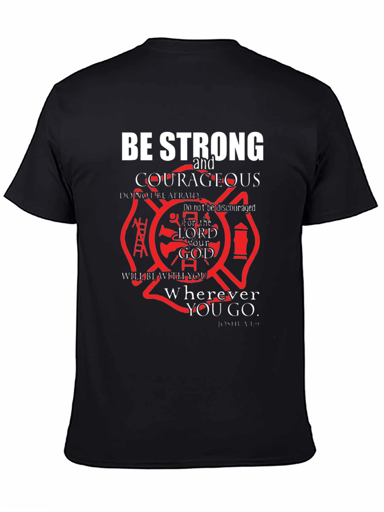 Be Strong and Courageous T-Shirt