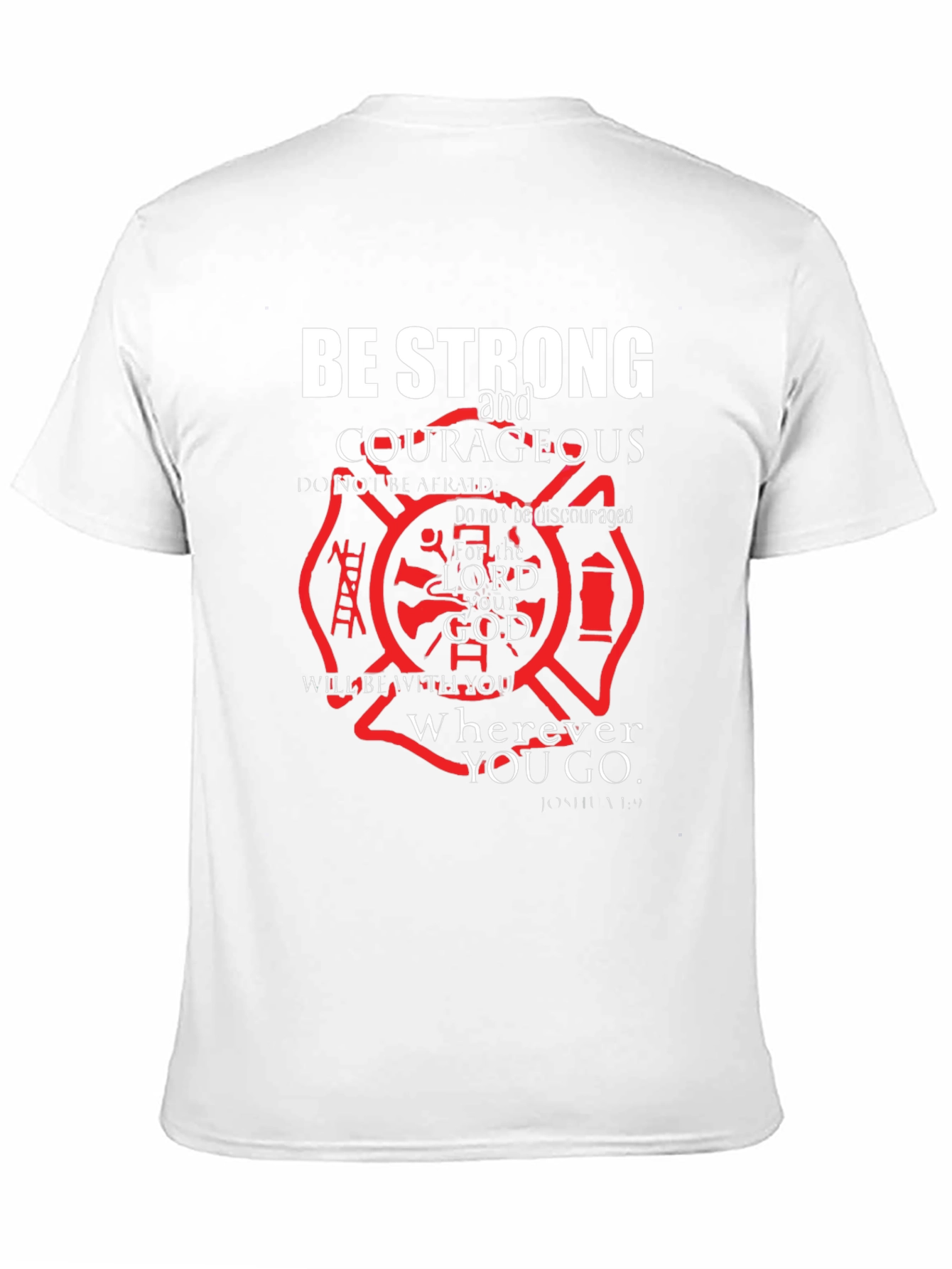 Be Strong and Courageous T-Shirt
