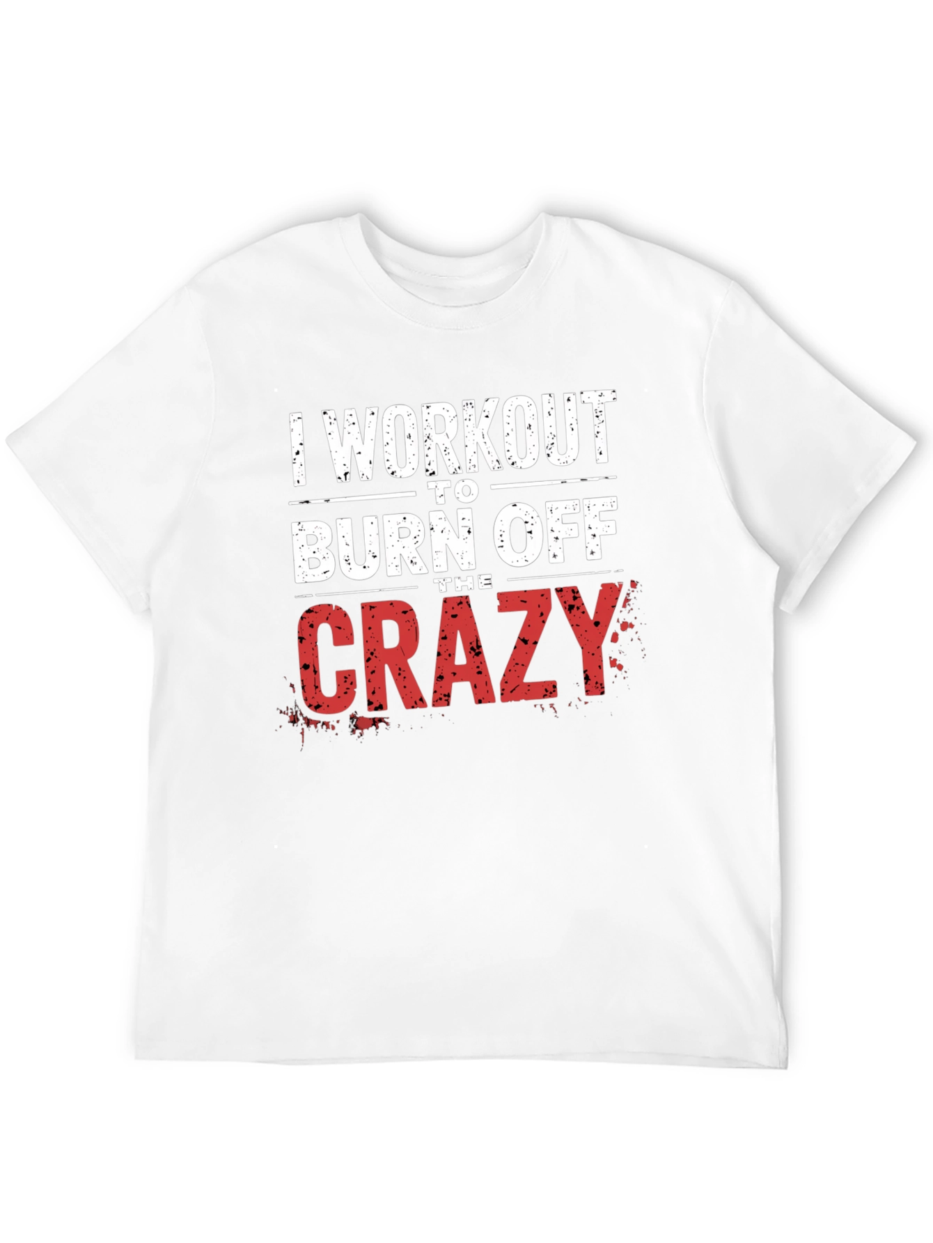 Workout to Burn Off The Crazy Graphic Tee