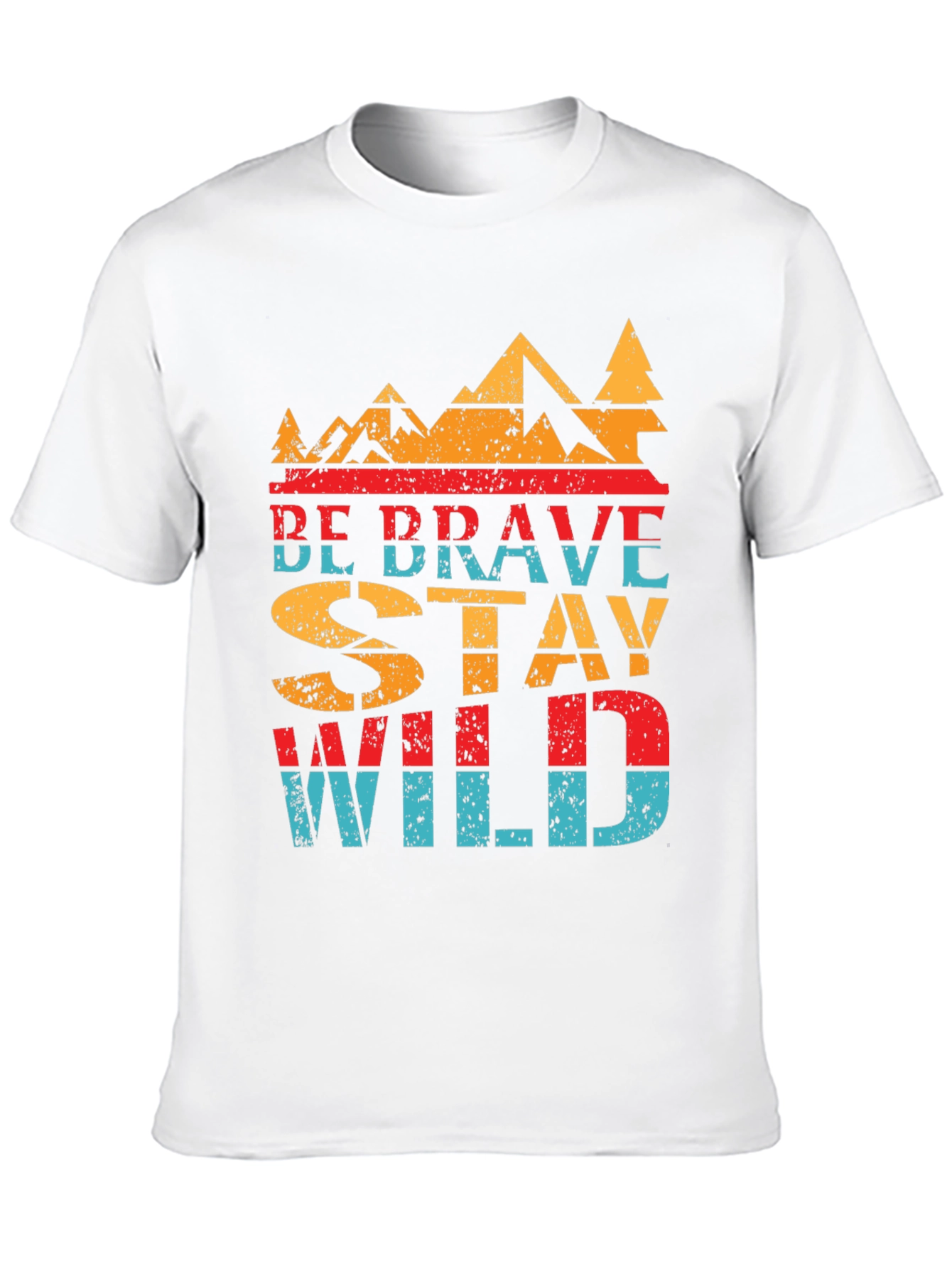 Be Brave Stay Wild Graphic T-Shirt - Adventure Awaits