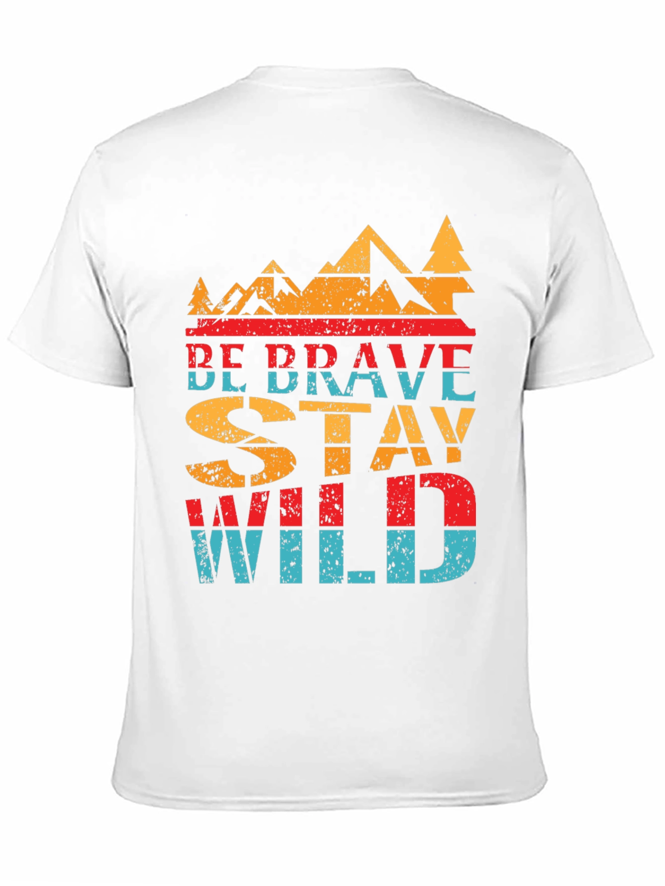 Be Brave Stay Wild Graphic T-Shirt - Adventure Awaits