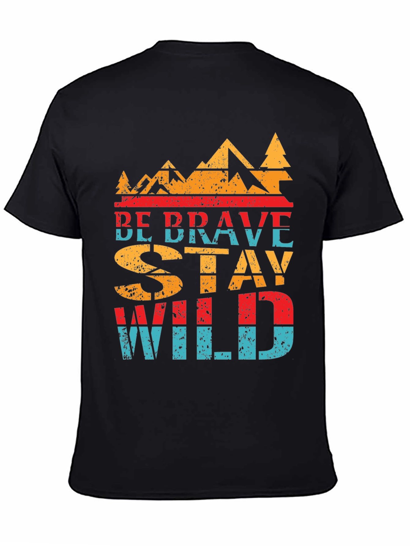 Be Brave Stay Wild Graphic T-Shirt - Adventure Awaits