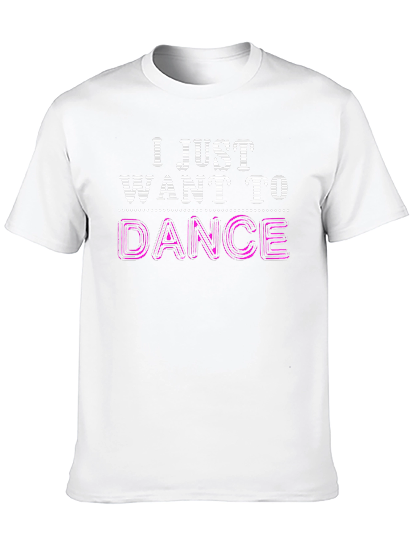 I Just Want To Dance Graphic Tee Shirt