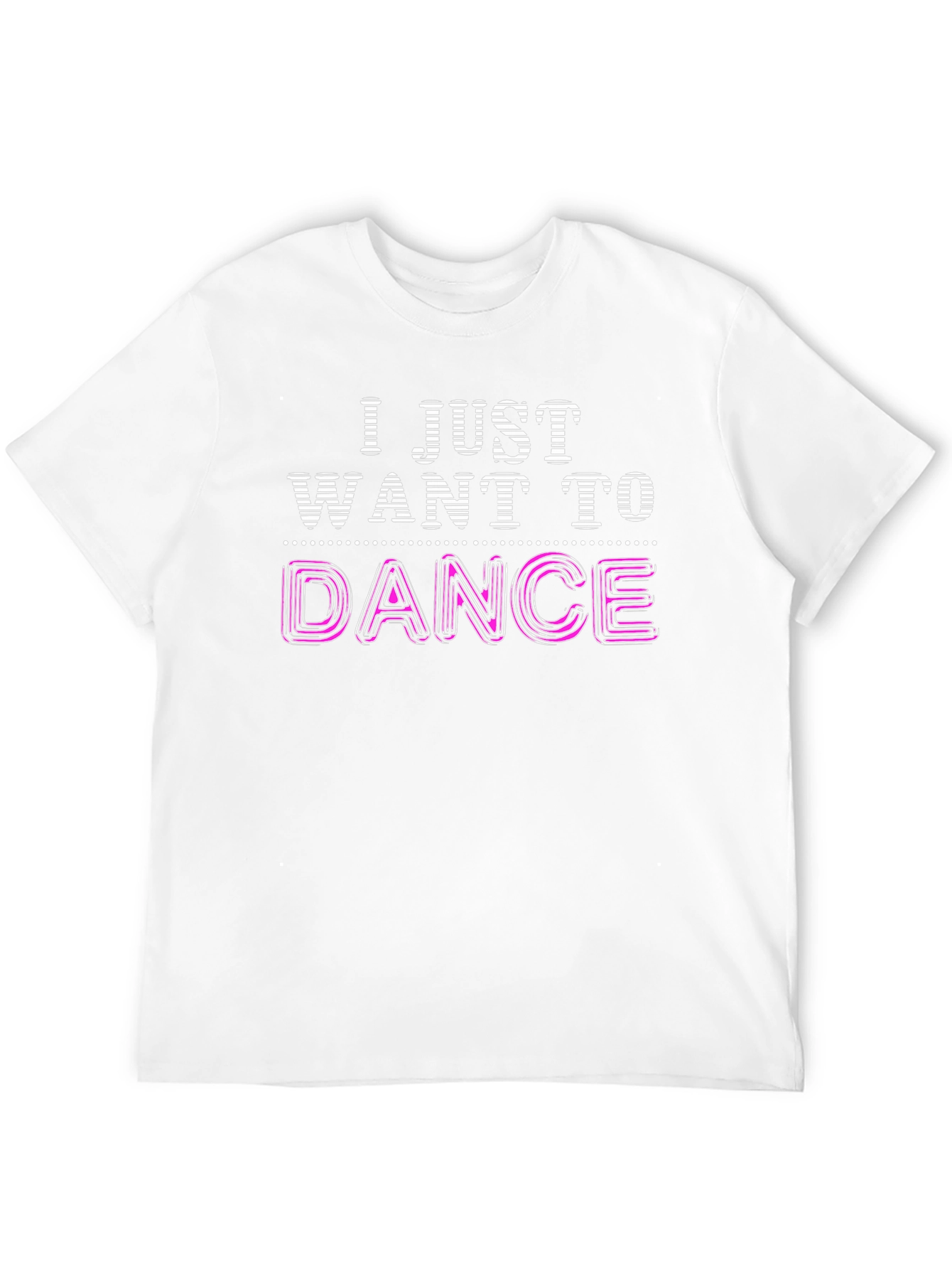 I Just Want To Dance Graphic Tee Shirt