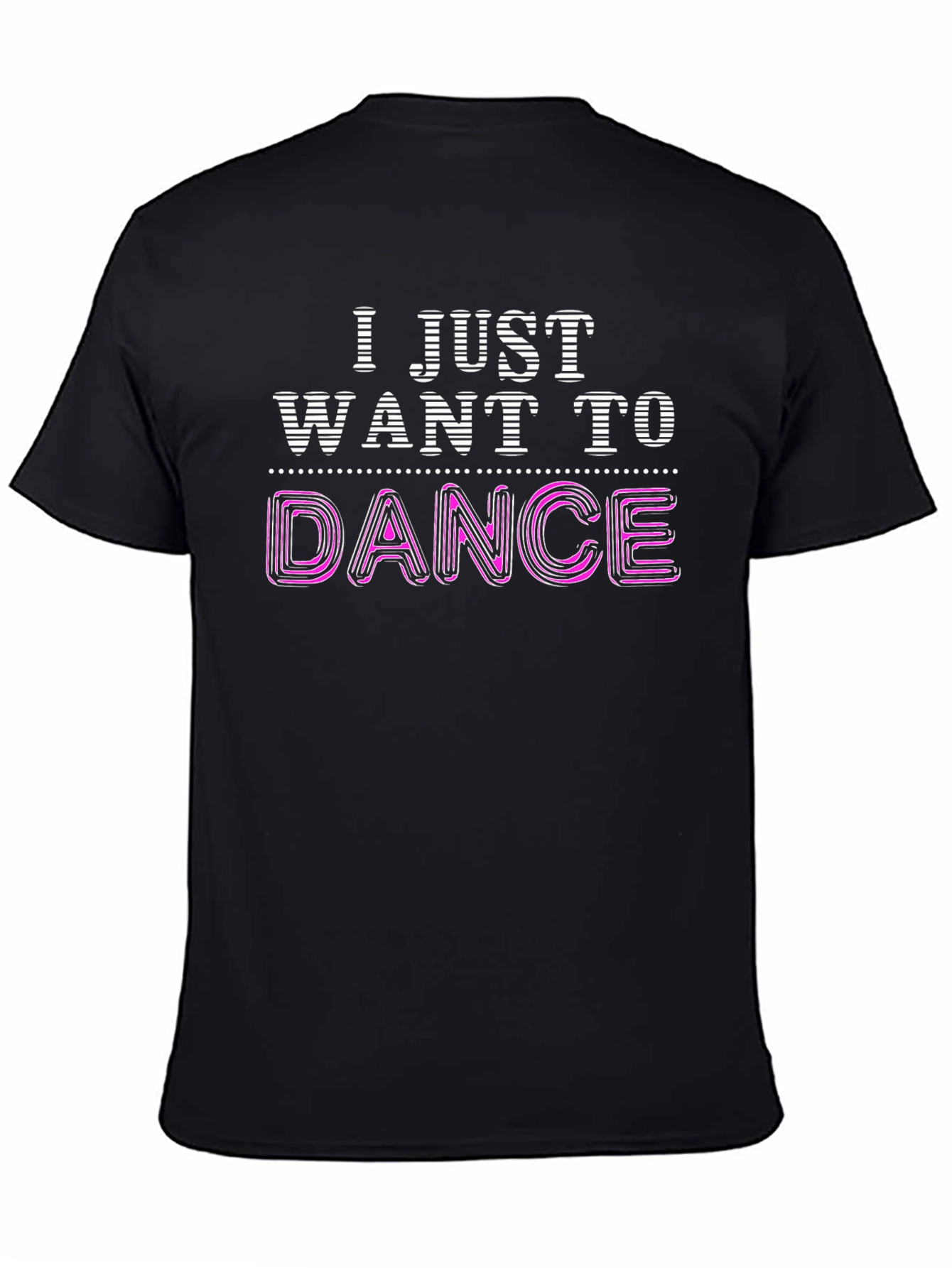 I Just Want To Dance Graphic Tee Shirt