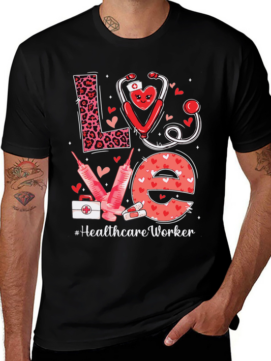 Healthcare Worker LOVE T-Shirt - Nurse/Doctor Valentine Gift