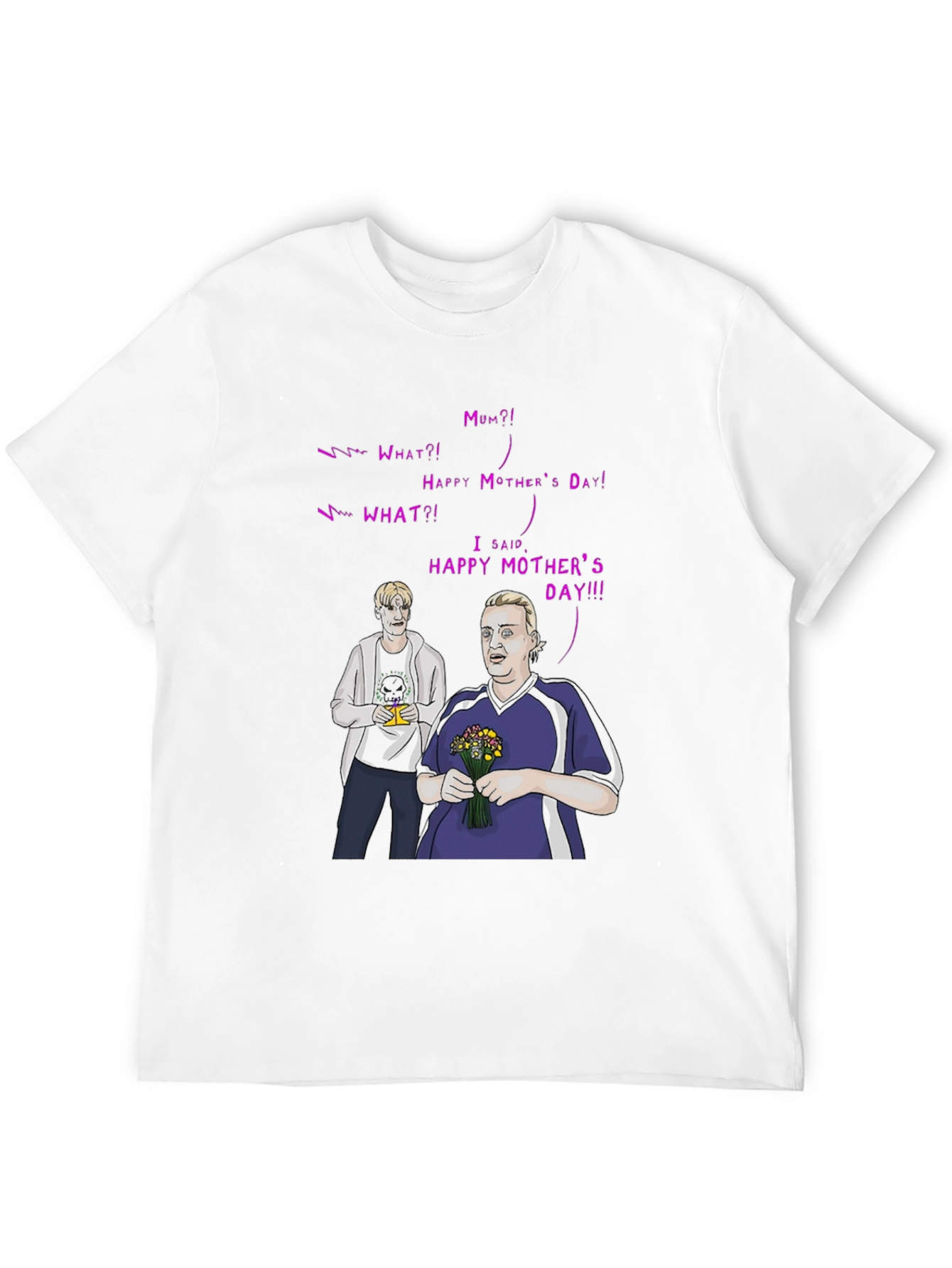 Happy Mothers Day T-Shirt - Funny Graphic Tee