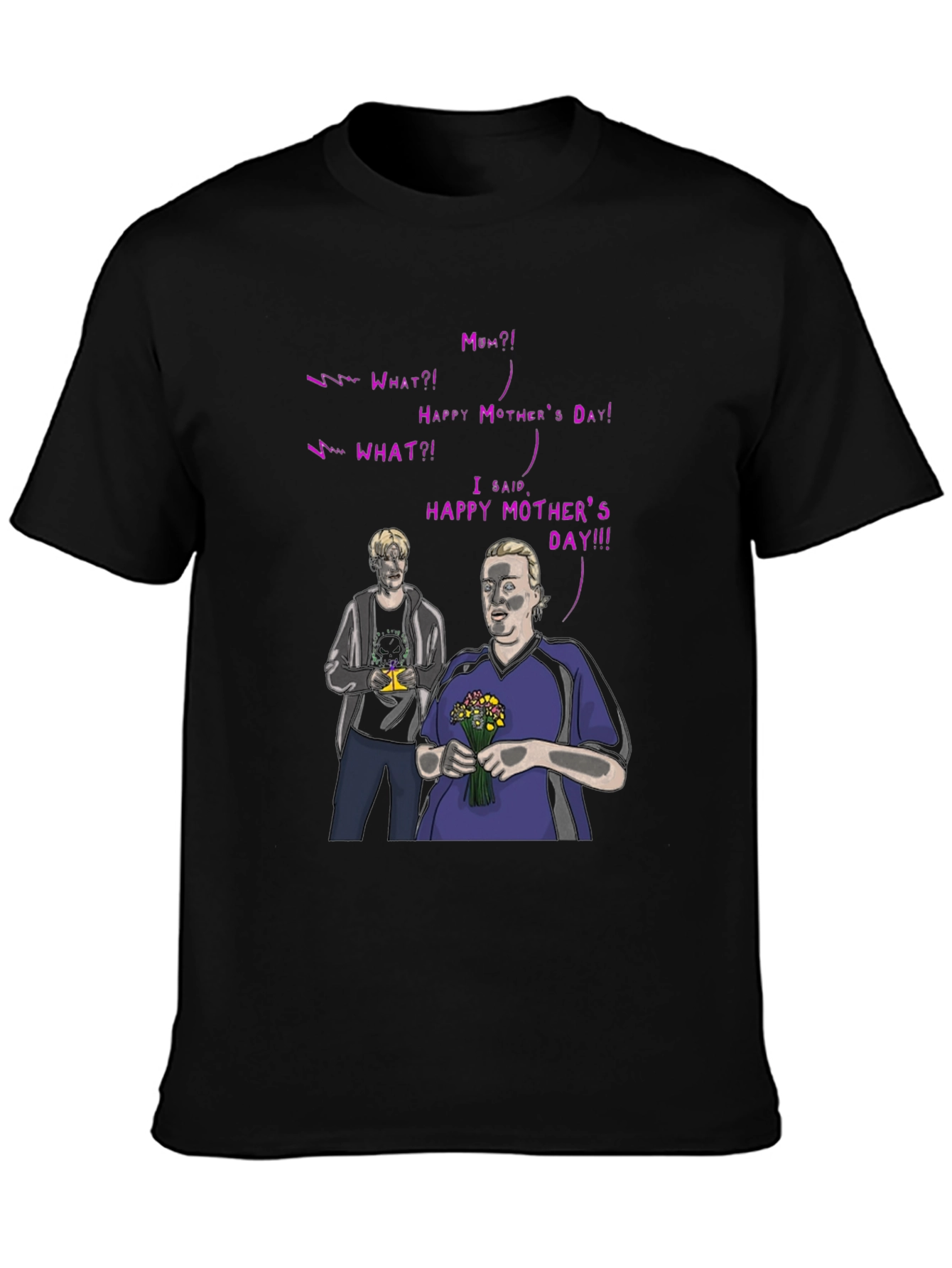 Happy Mothers Day T-Shirt - Funny Graphic Tee