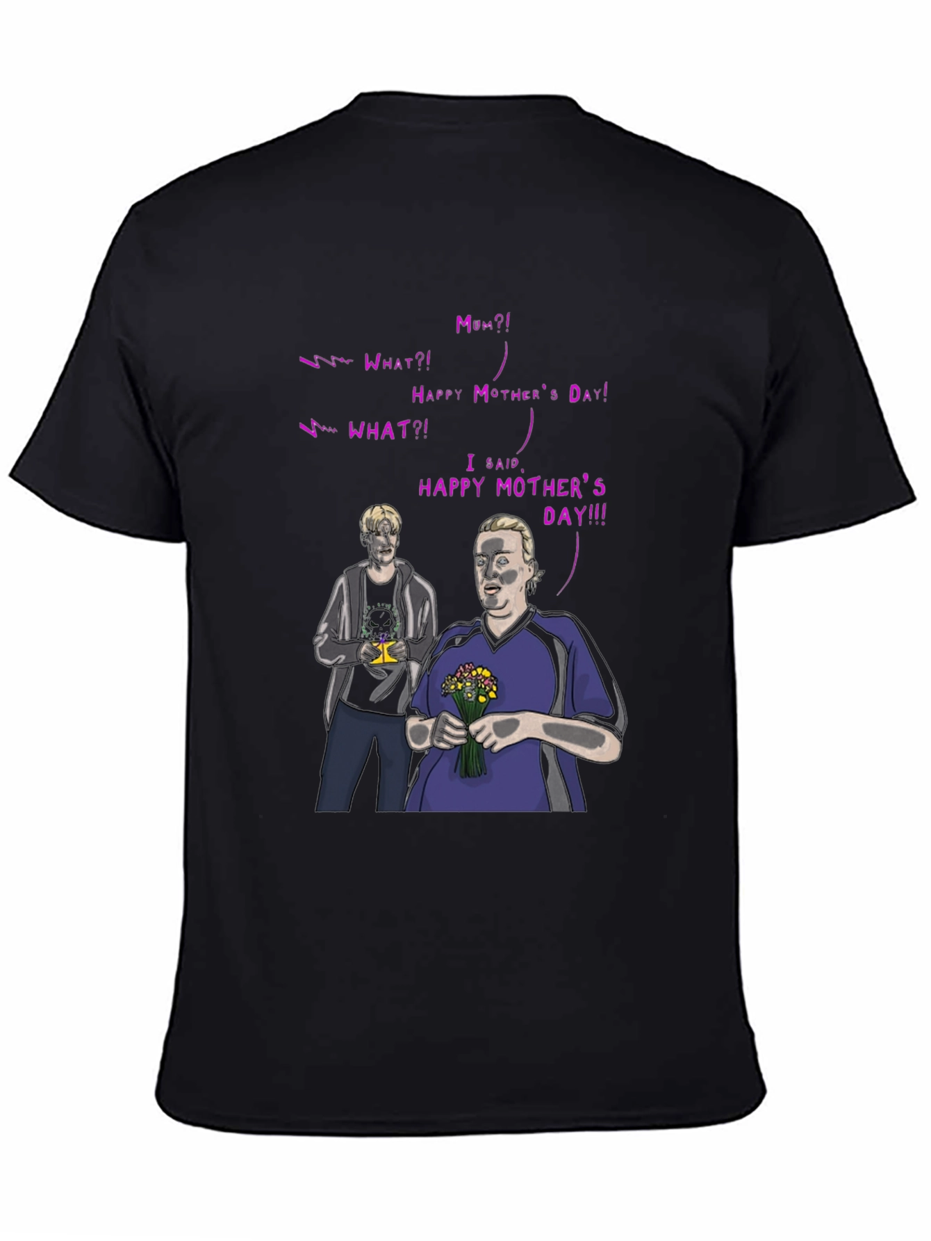 Happy Mothers Day T-Shirt - Funny Graphic Tee