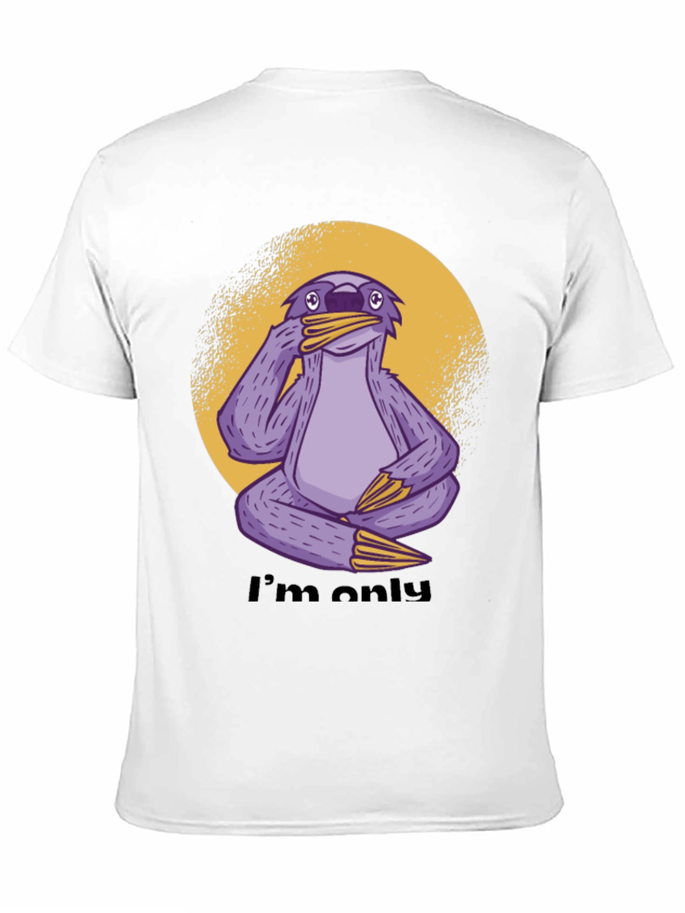 Funny Sloth Graphic T-Shirt - Im Only...