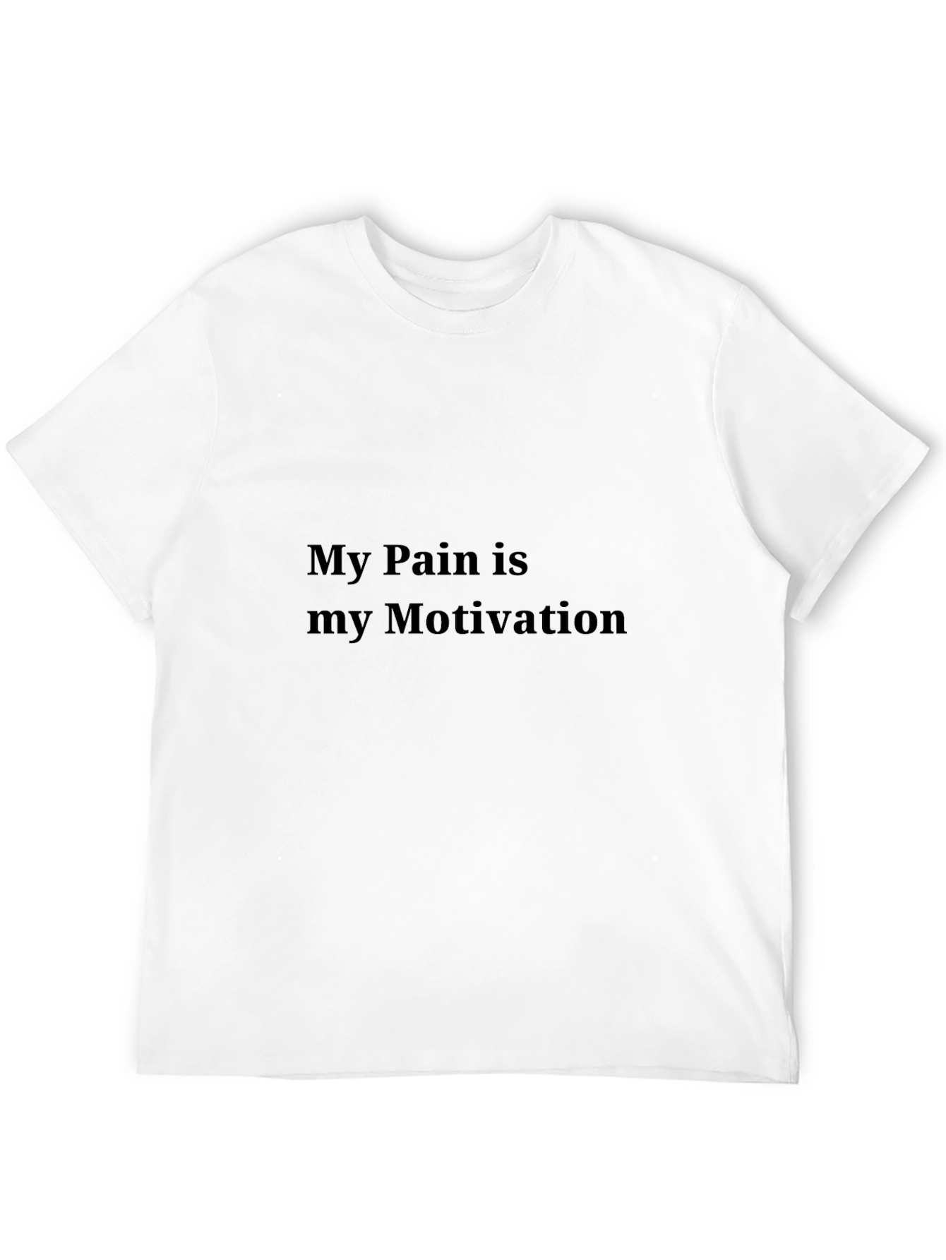 My Pain is My Motivation Graphic T-Shirt