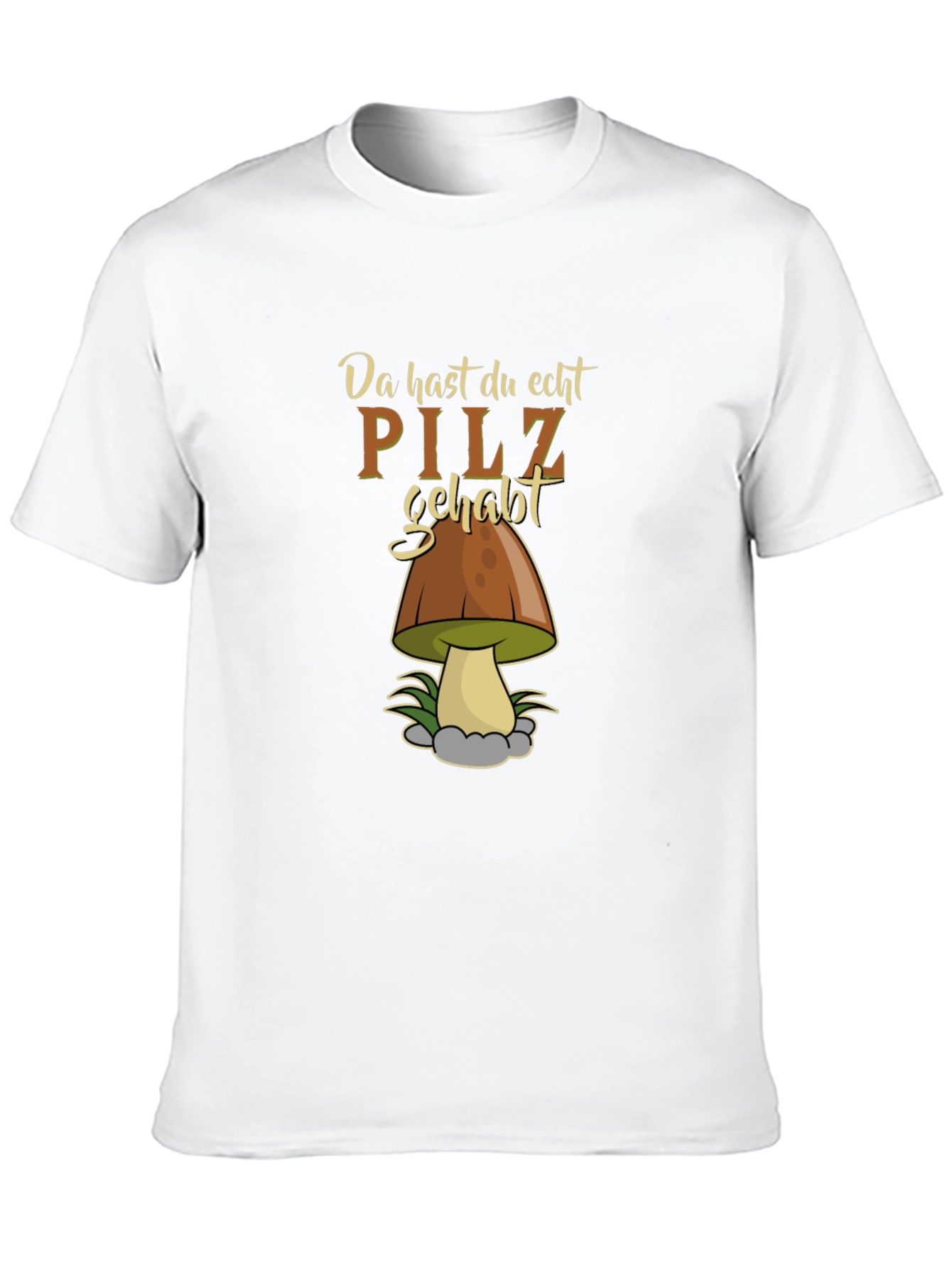 Funny Pilz Gehabt Mushroom Graphic Tee
