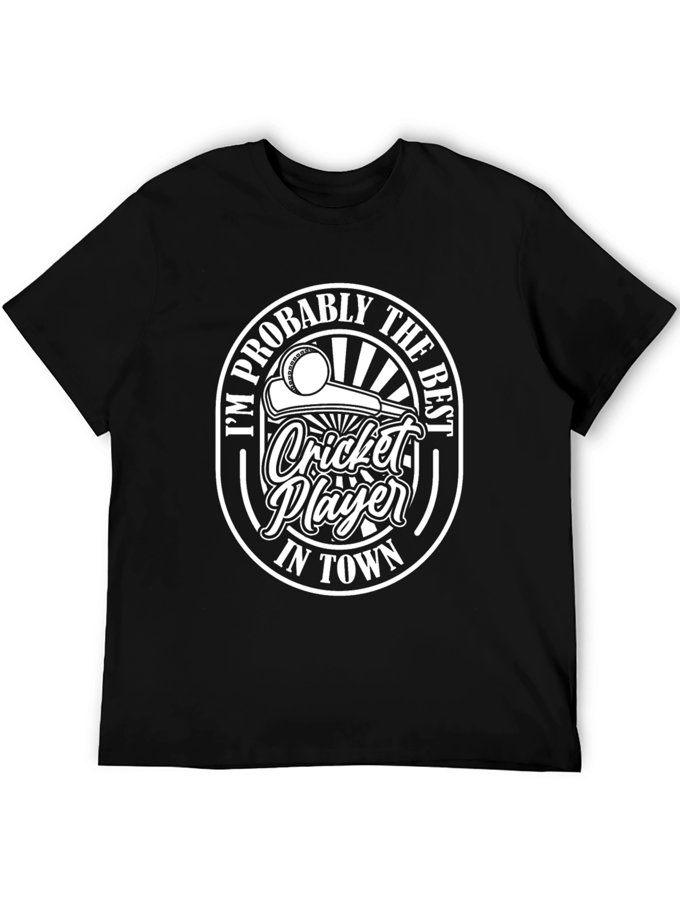 Cricket Player T-Shirt - Im Probably the Best