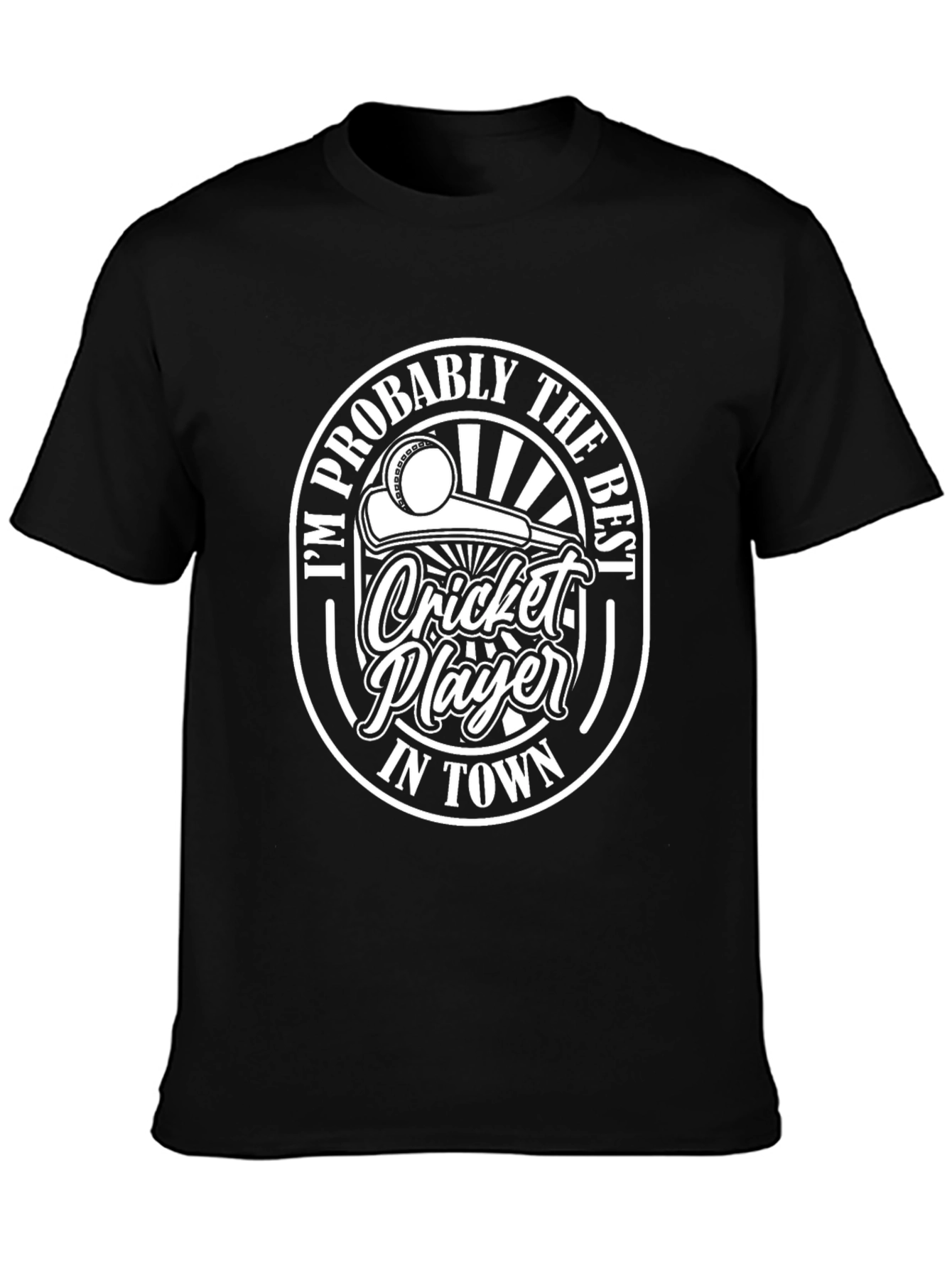 Cricket Player T-Shirt - Im Probably the Best