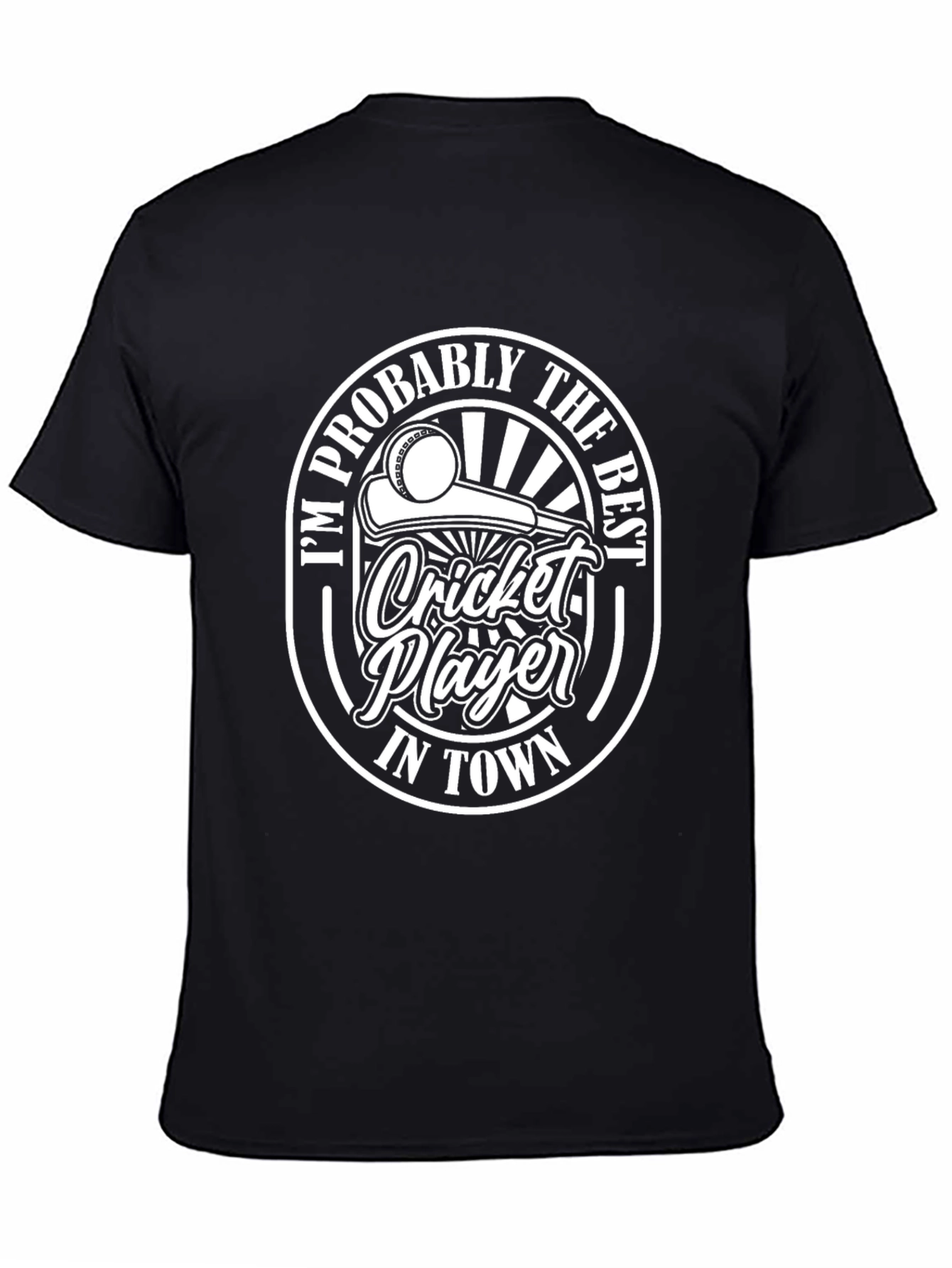 Cricket Player T-Shirt - Im Probably the Best