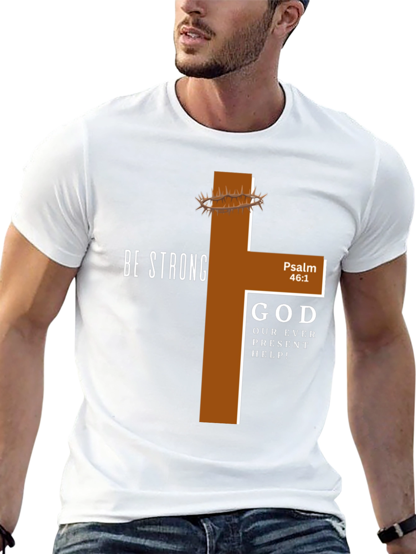 Be Strong Christian T-Shirt - Psalm 46:1 Graphic Tee
