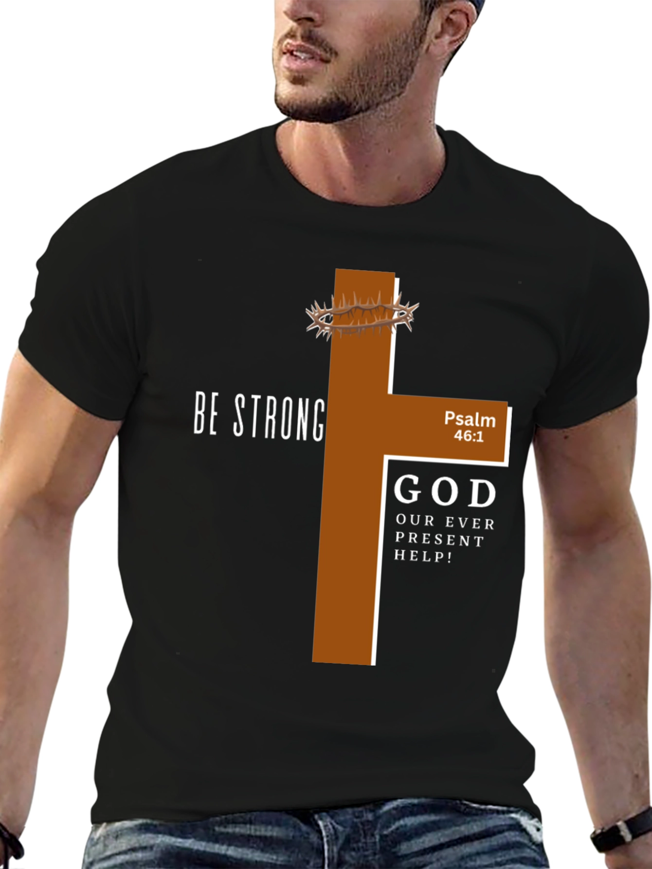 Be Strong Christian T-Shirt - Psalm 46:1 Graphic Tee