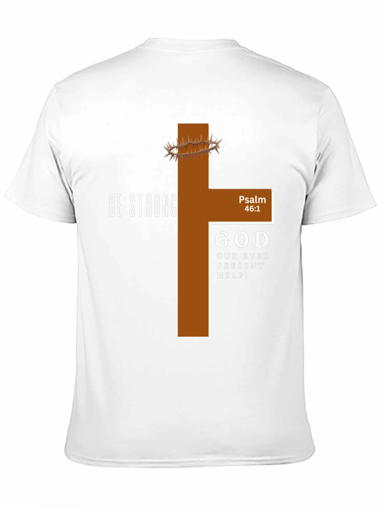 Be Strong Christian T-Shirt - Psalm 46:1 Graphic Tee