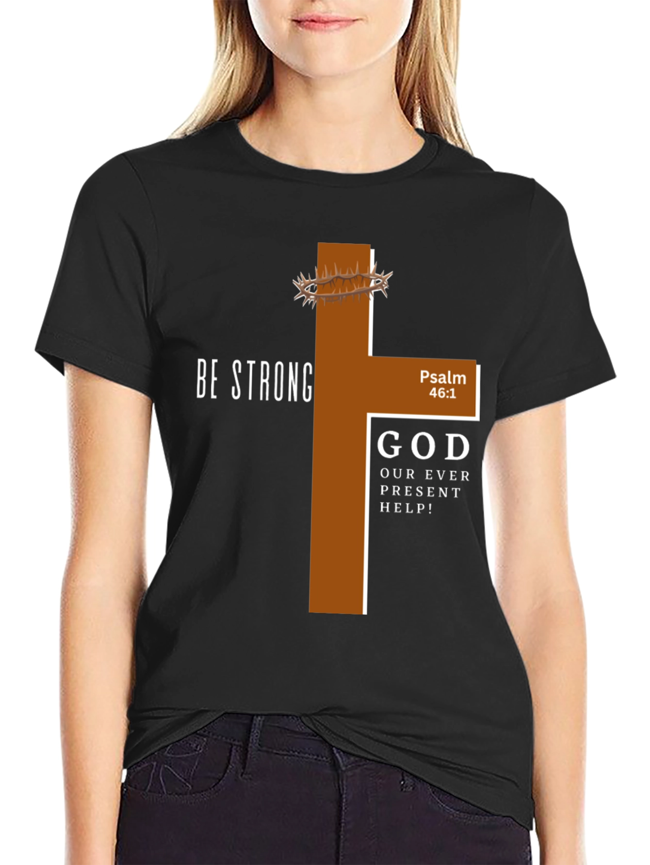 Be Strong Christian T-Shirt - Psalm 46:1 Graphic Tee