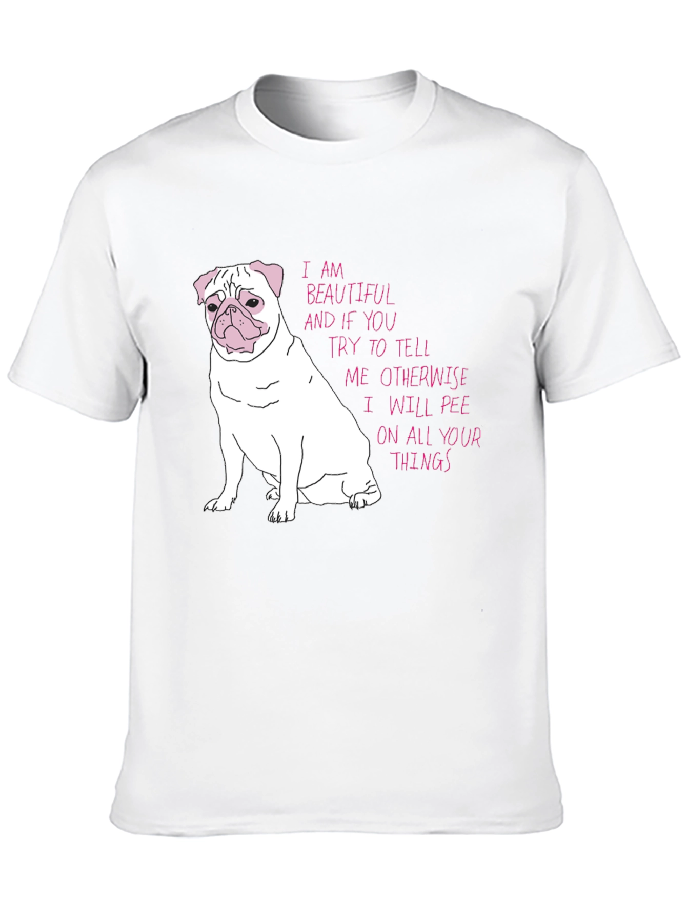 Funny Pug T-Shirt - Beautiful and Threatening!