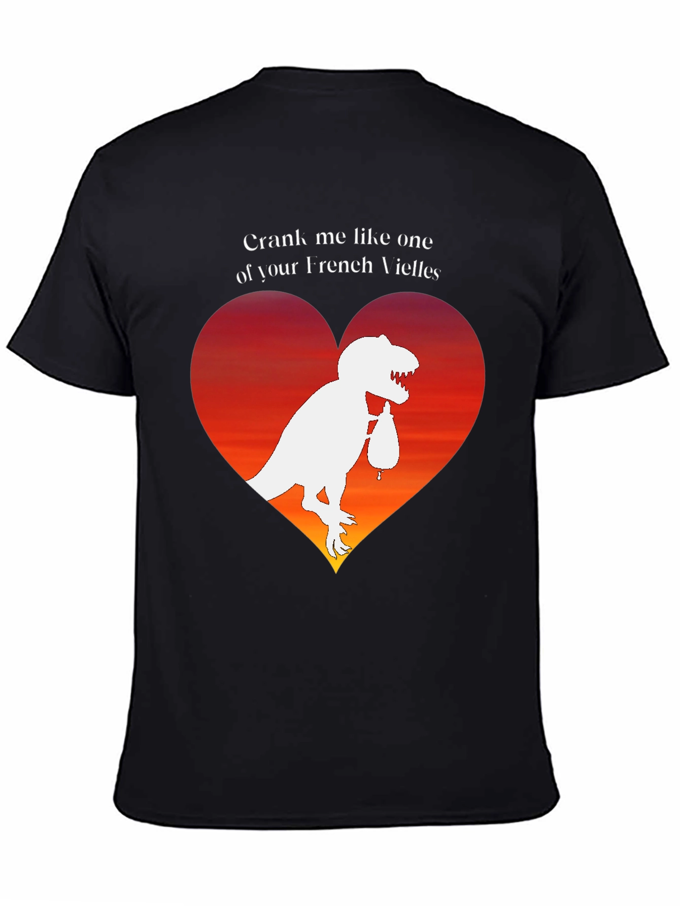 Dino Love T-Shirt: Crank Me Like a French Vielle