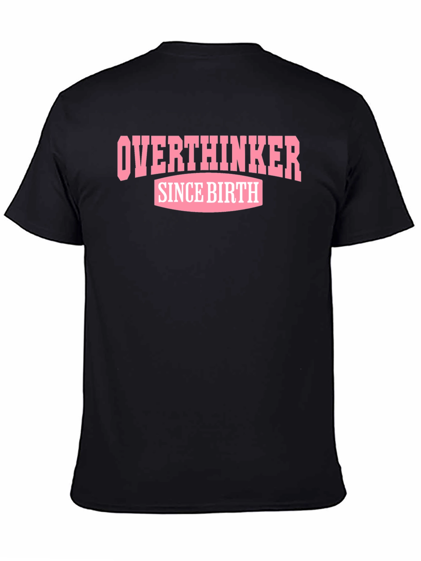 Overthinker Since Birth T-Shirt - Black