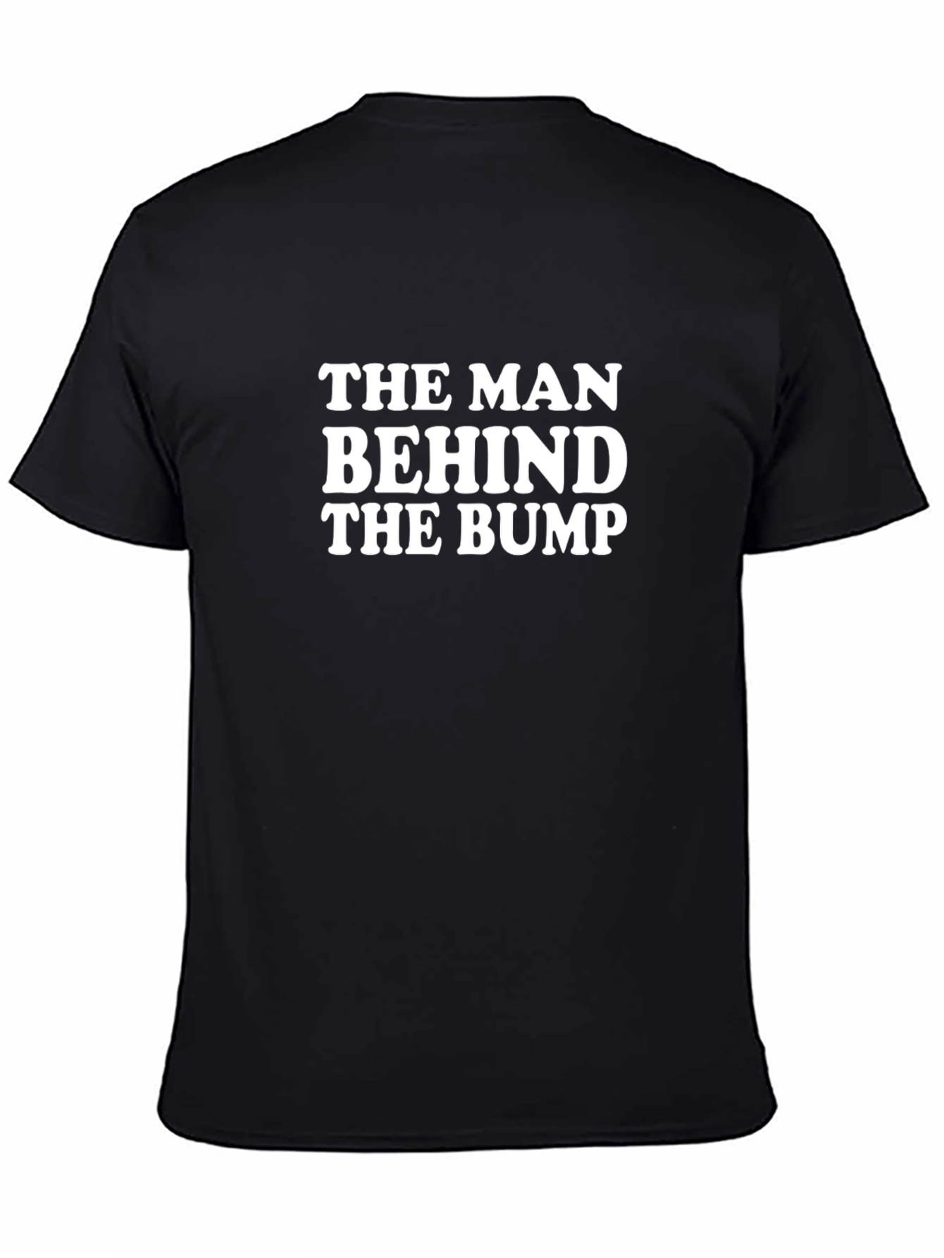 The Man Behind the Bump Funny T-Shirt