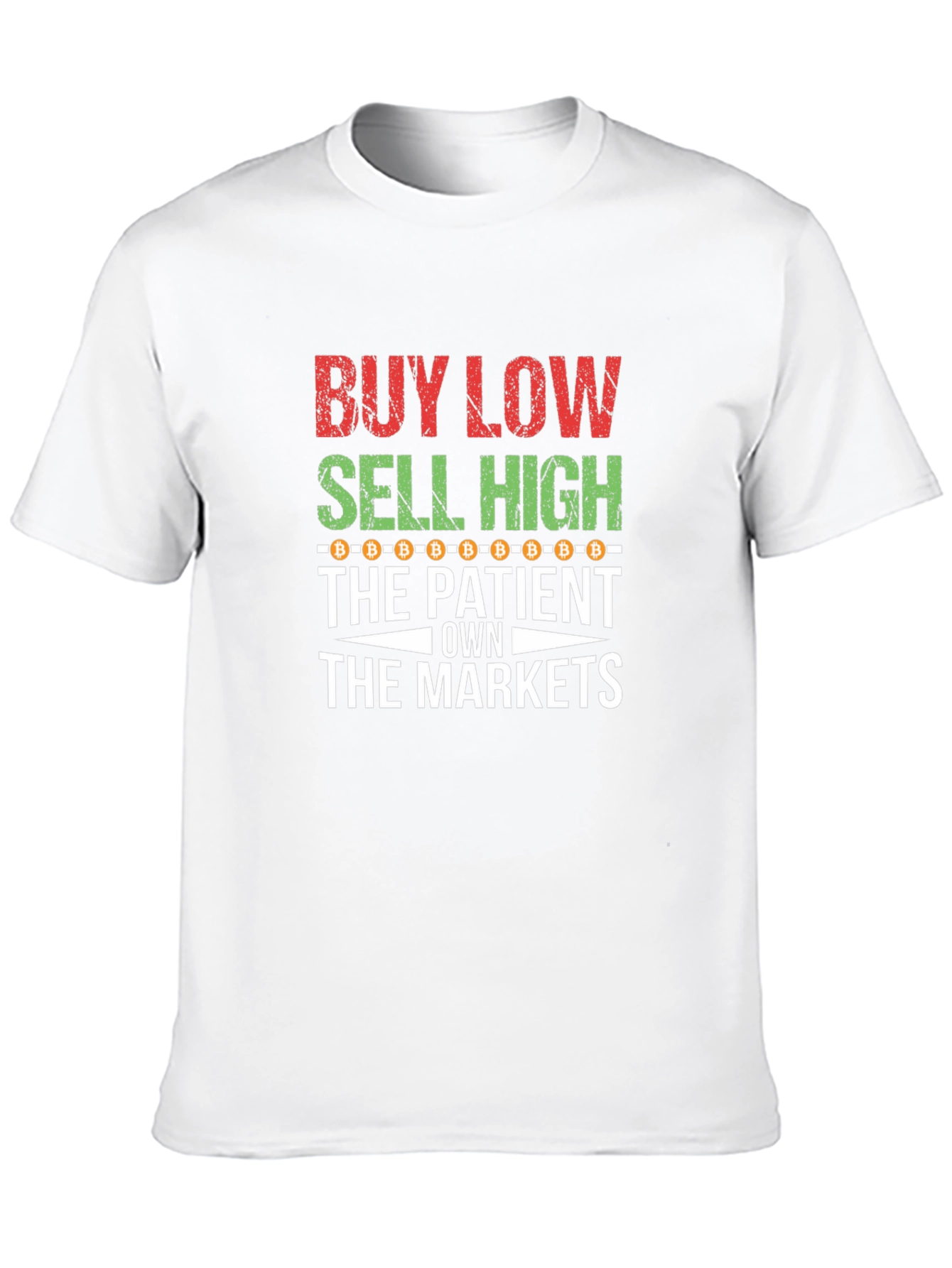 Buy Low Sell High Patient Bitcoin Crypto Trader T-Shirt