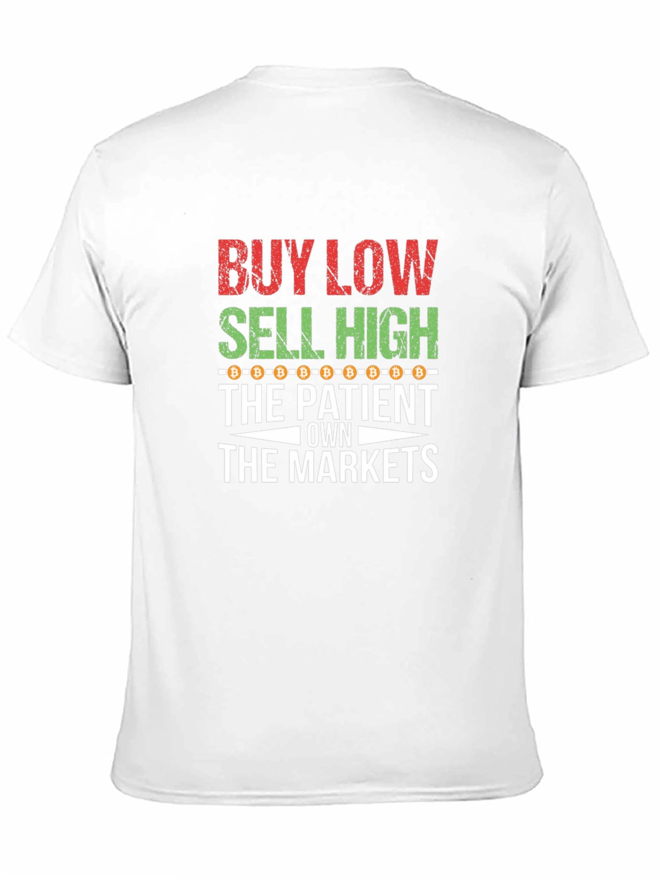 Buy Low Sell High Patient Bitcoin Crypto Trader T-Shirt