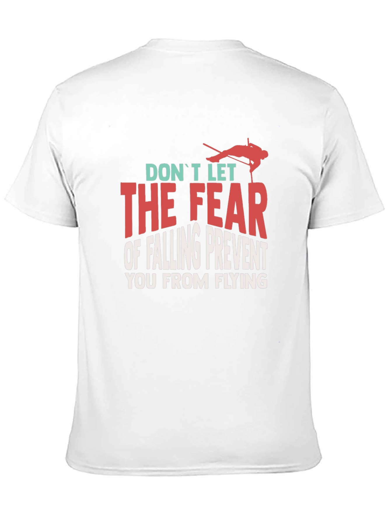 Inspirational Graphic T-Shirt - Dont Let Fear