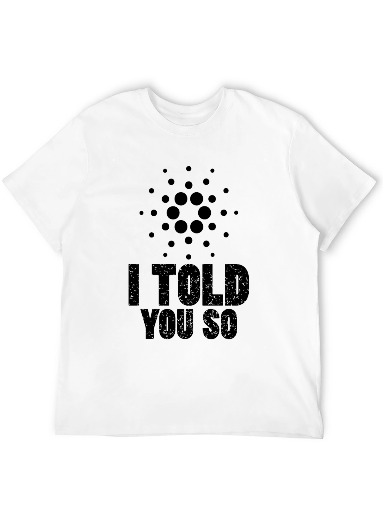 I Told You So - Crypto T-Shirt