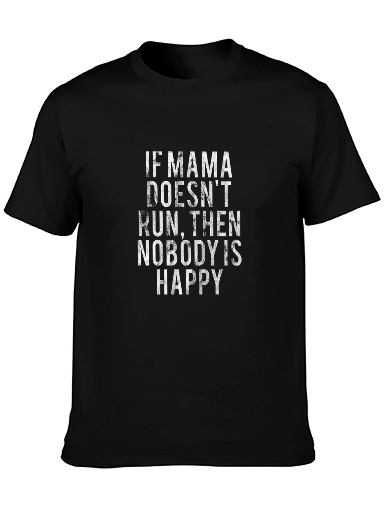 If Mama Doesnt Run T-Shirt - Funny Mom Tee
