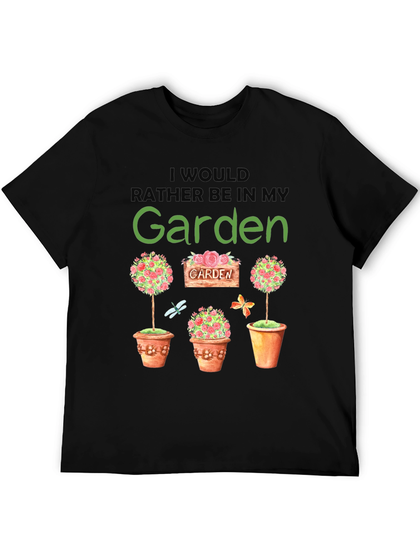 Id Rather Be In My Garden T-Shirt