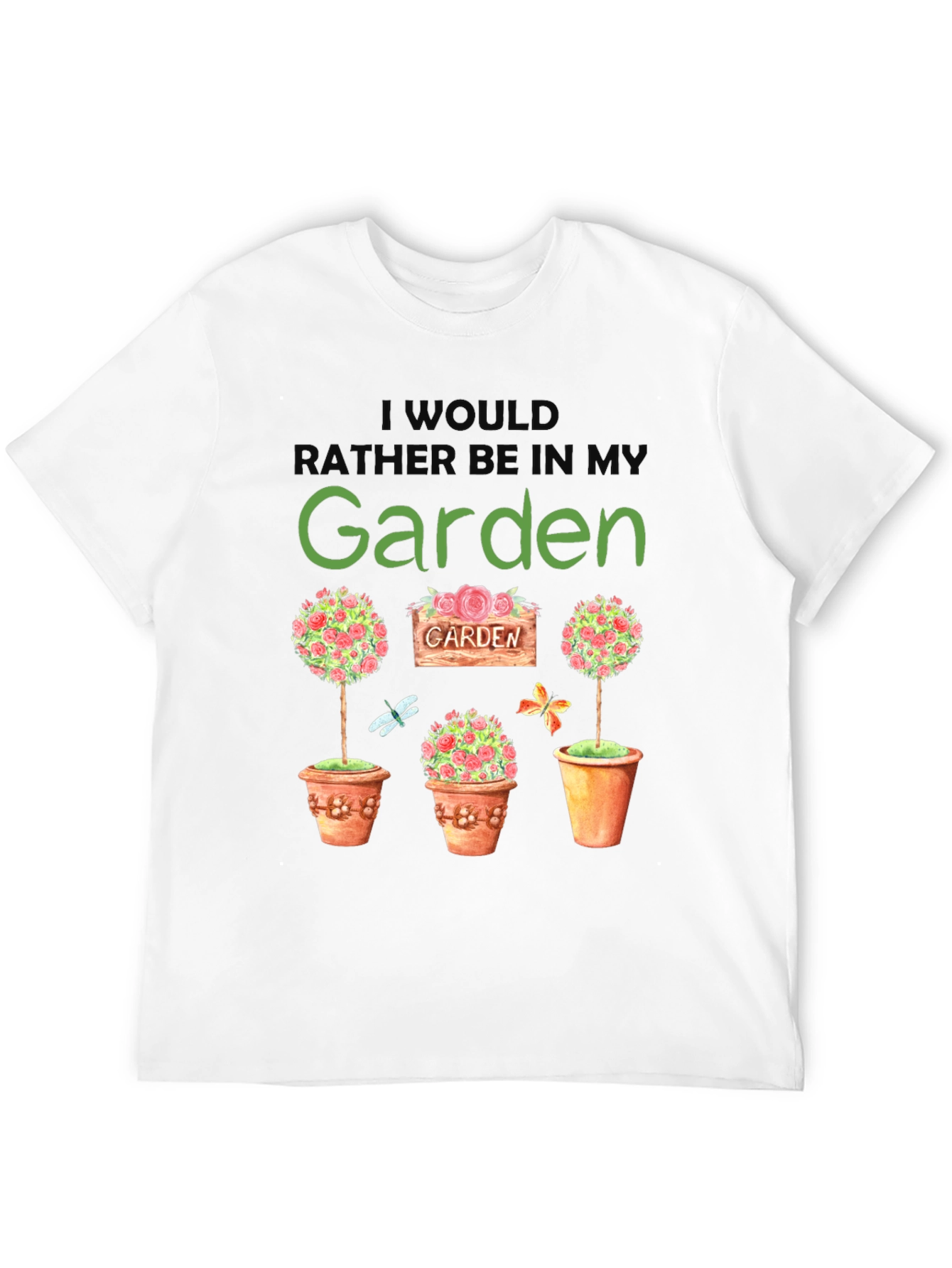 Id Rather Be In My Garden T-Shirt