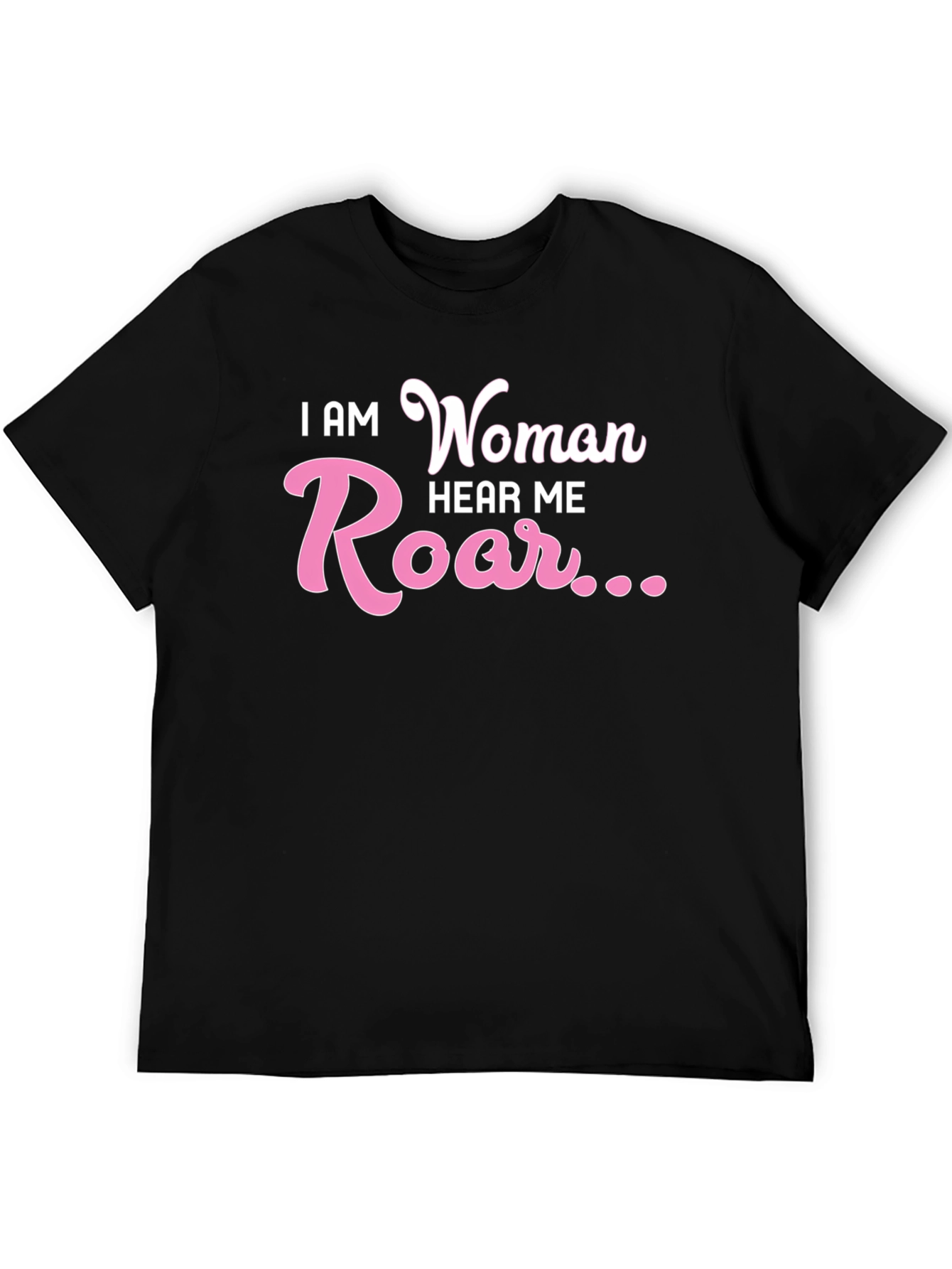 I AM Woman Hear Me Roar Black T-Shirt